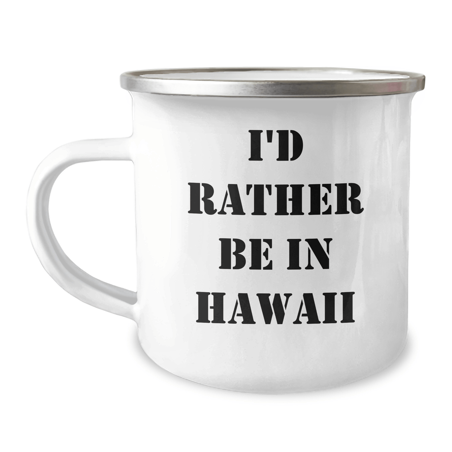 Funny Inspirational Gifts from Hawaii, I'd Rather Be Camping in Hawaii Mugs, Perfect Graduation Unique Gifts for Friends and Family - Victory Thru Vision