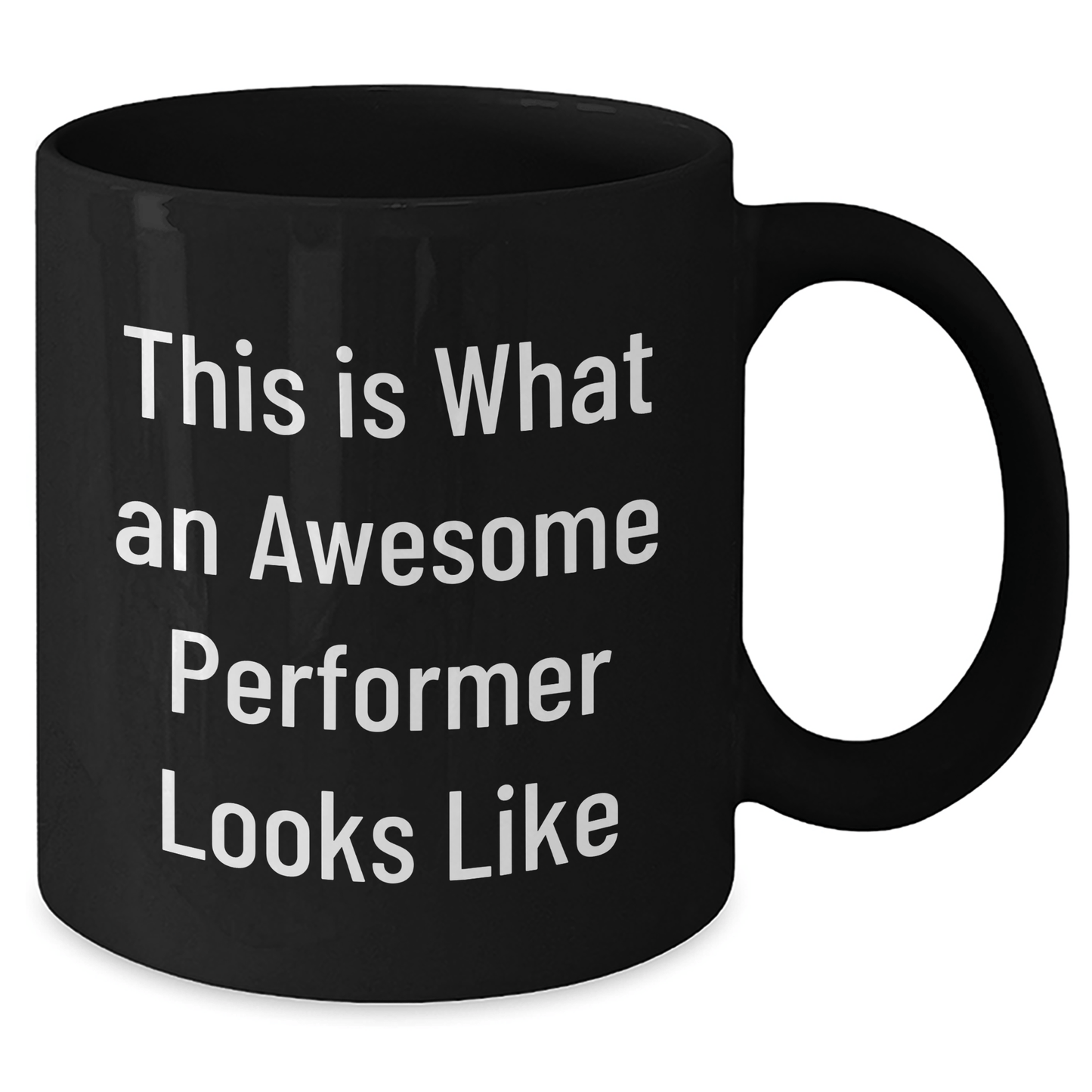 Funny Inspirational Performer Gifts from Friends for Graduation Unique Black Coffee Mugs This Is What An Awesome Performer Looks Like - Victory Thru Vision