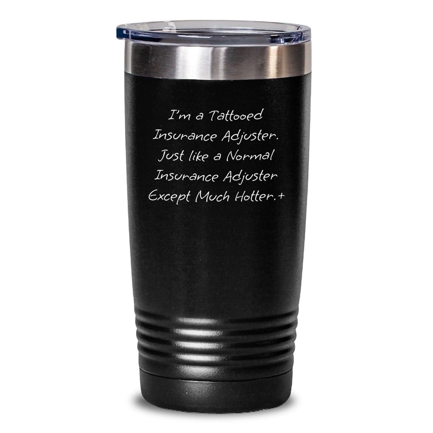 Funny Insurance Adjuster Gifts, I'm A Tattooed Insurance Adjuster Except Much Hotter+, 20oz or 30oz Black Tumbler for Insurance Adjuster Graduation Gifts from Friends, Family, Coworkers - Victory Thru Vision