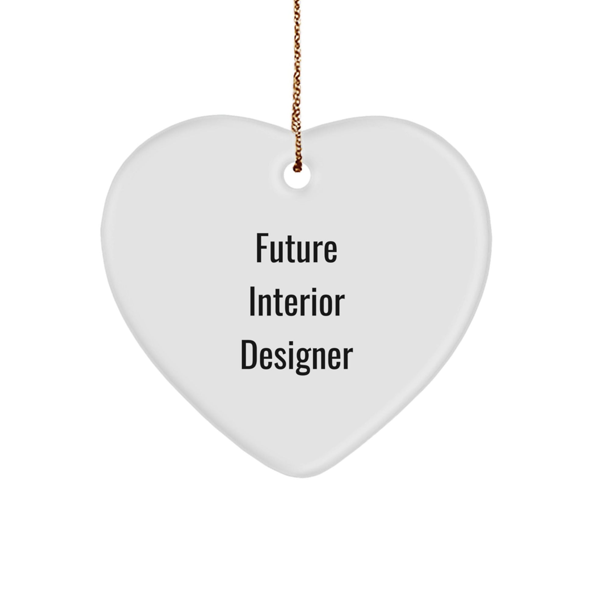 Funny Interior Designer Gifts from Men to Future Interior Designer, 'Future Interior Designer' Heart Ornament for Christmas Unique Gifts - Victory Thru Vision