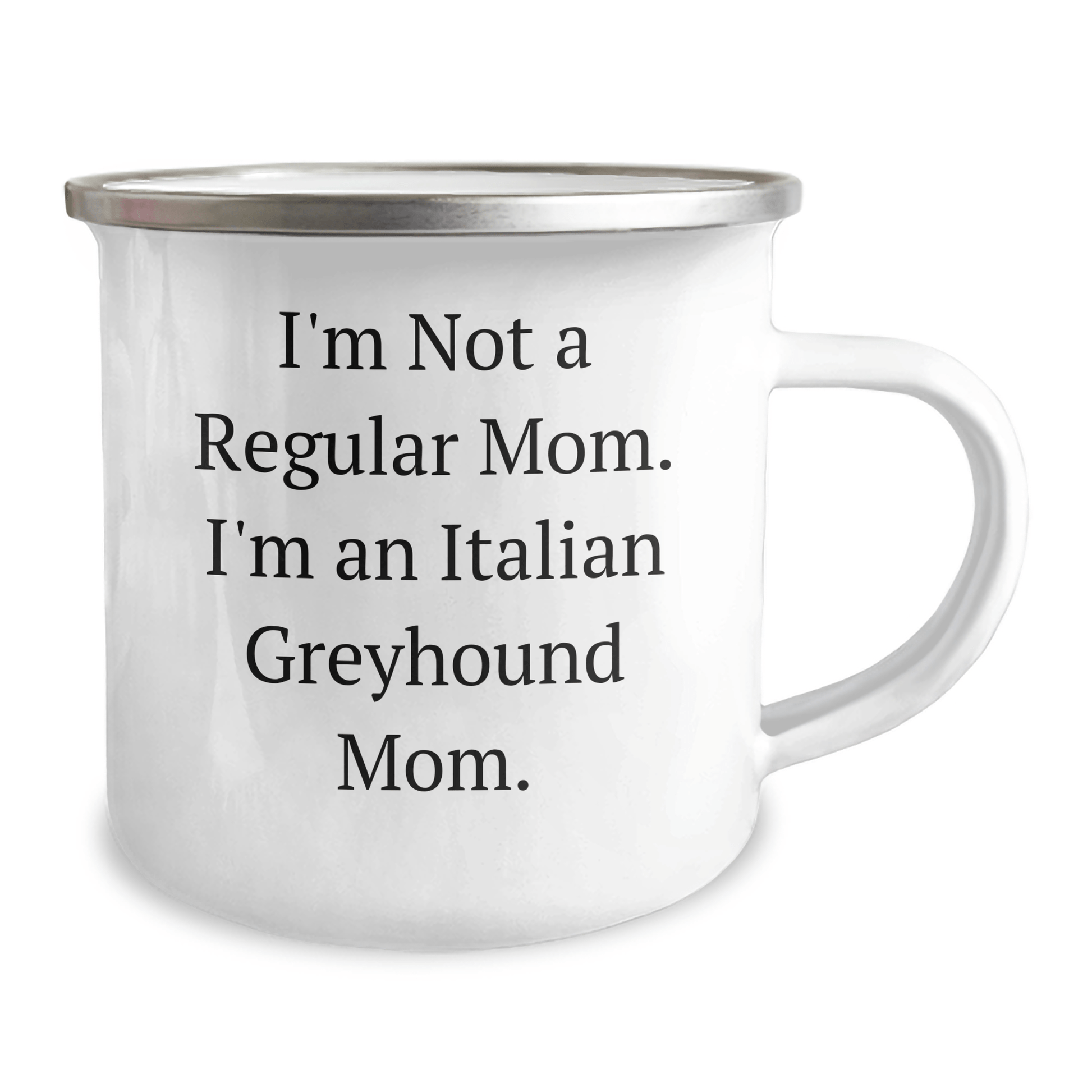 Funny Italian Greyhound Dog Gifts from Mom to Grad - 'I'm Not A Regular Mom...' Camping Mug for Italian Greyhound Dog Lovers - Victory Thru Vision
