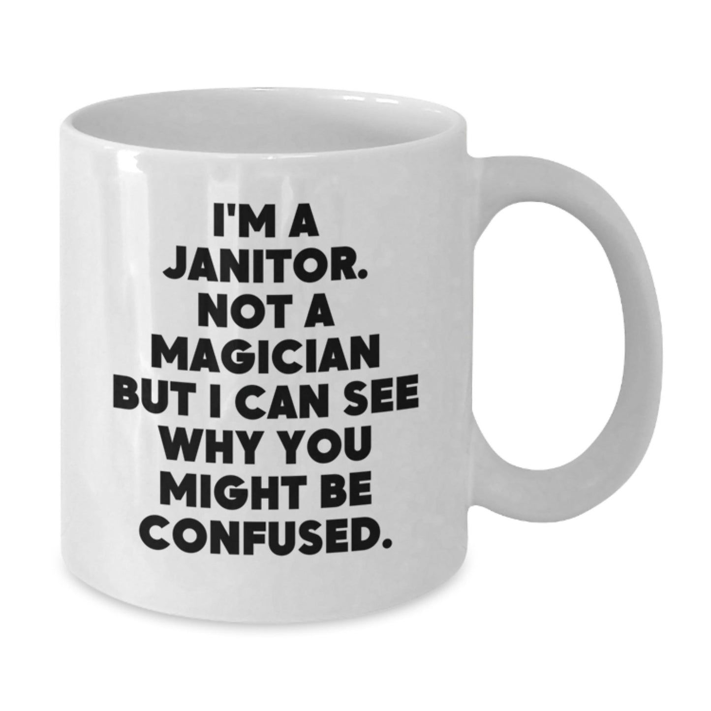 Funny Janitor White Coffee Mugs Gifts from Men to Janitor Friends, 'I'm A Janitor. Not A Magician But I Can See Why You Might Be Confused.', Unique Graduation Gifts for Janitor Women - Victory Thru Vision