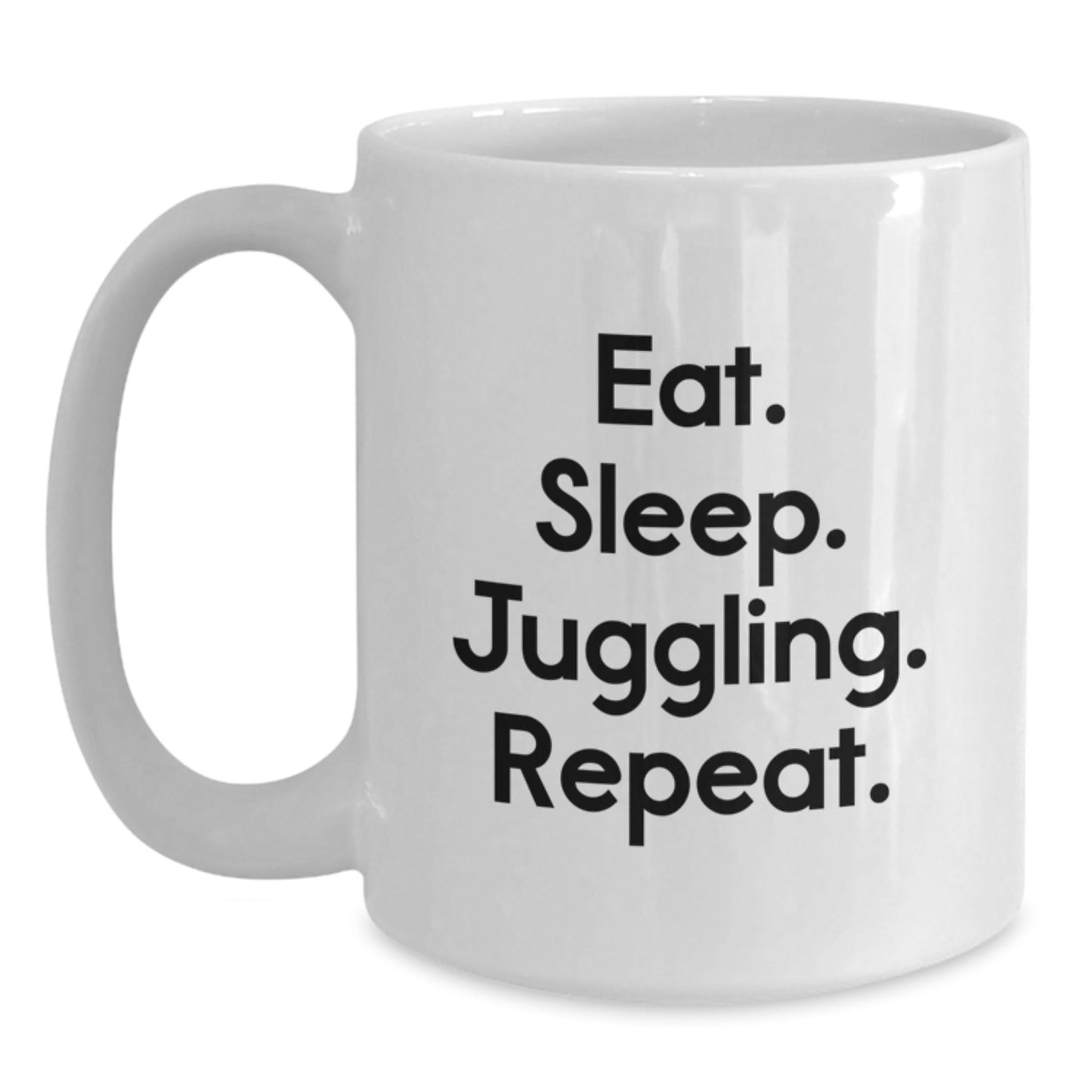 Funny Juggling Gifts from Friends for Graduation, Eat. Sleep. Juggling. Repeat. White Coffee Mug - Victory Thru Vision