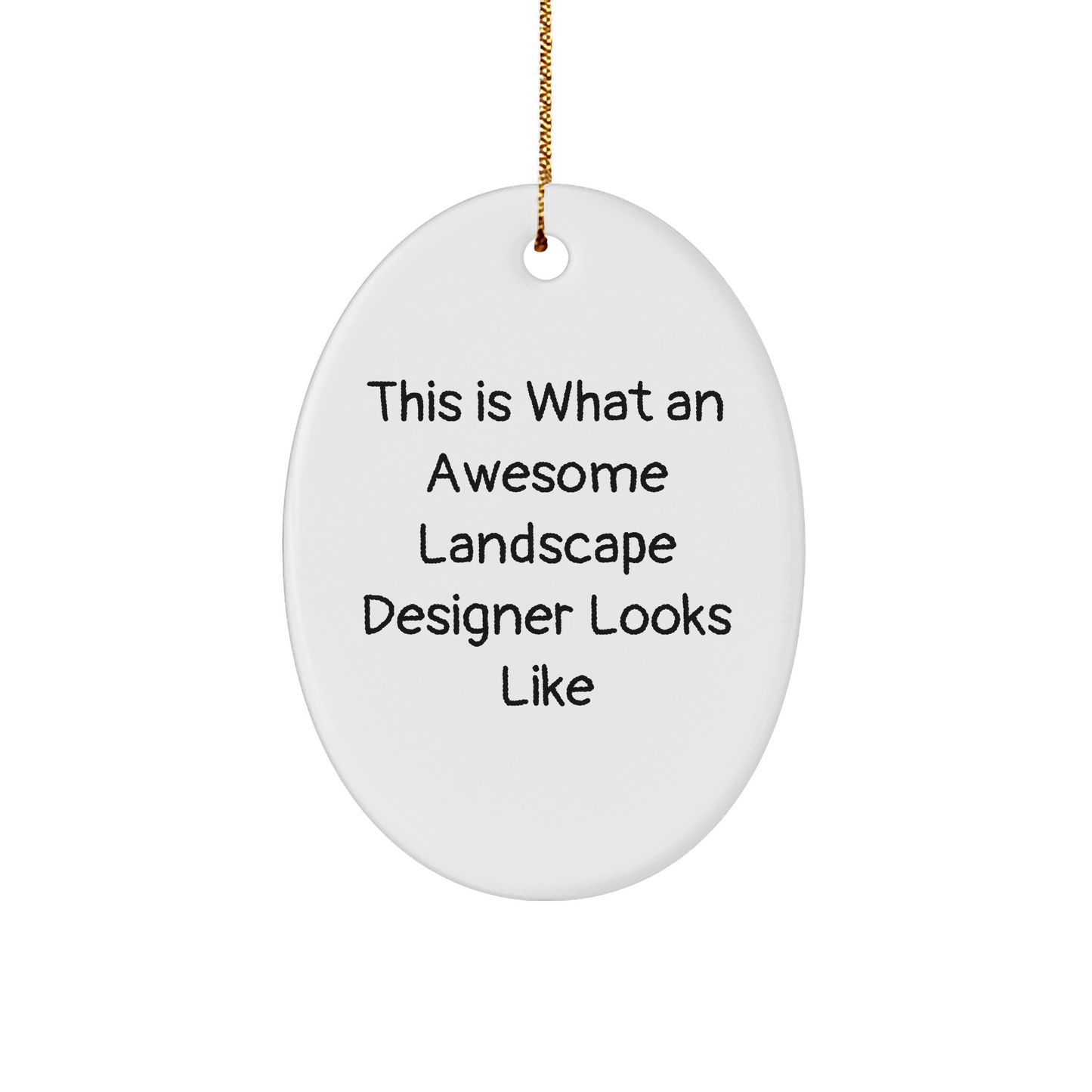 Funny Landscape Designer Gifts from Friends, Gifts for Landscape Designer, This Is What An Awesome Landscape Designer Looks Like, Christmas Oval Ornament - Victory Thru Vision