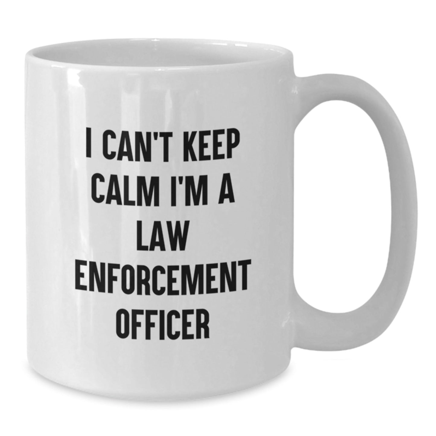 Funny Law Enforcement Officer Gifts from Friends for Graduation Unique White Coffee Mugs - I Can't Keep Calm I'm A Law Enforcement Officer - Victory Thru Vision