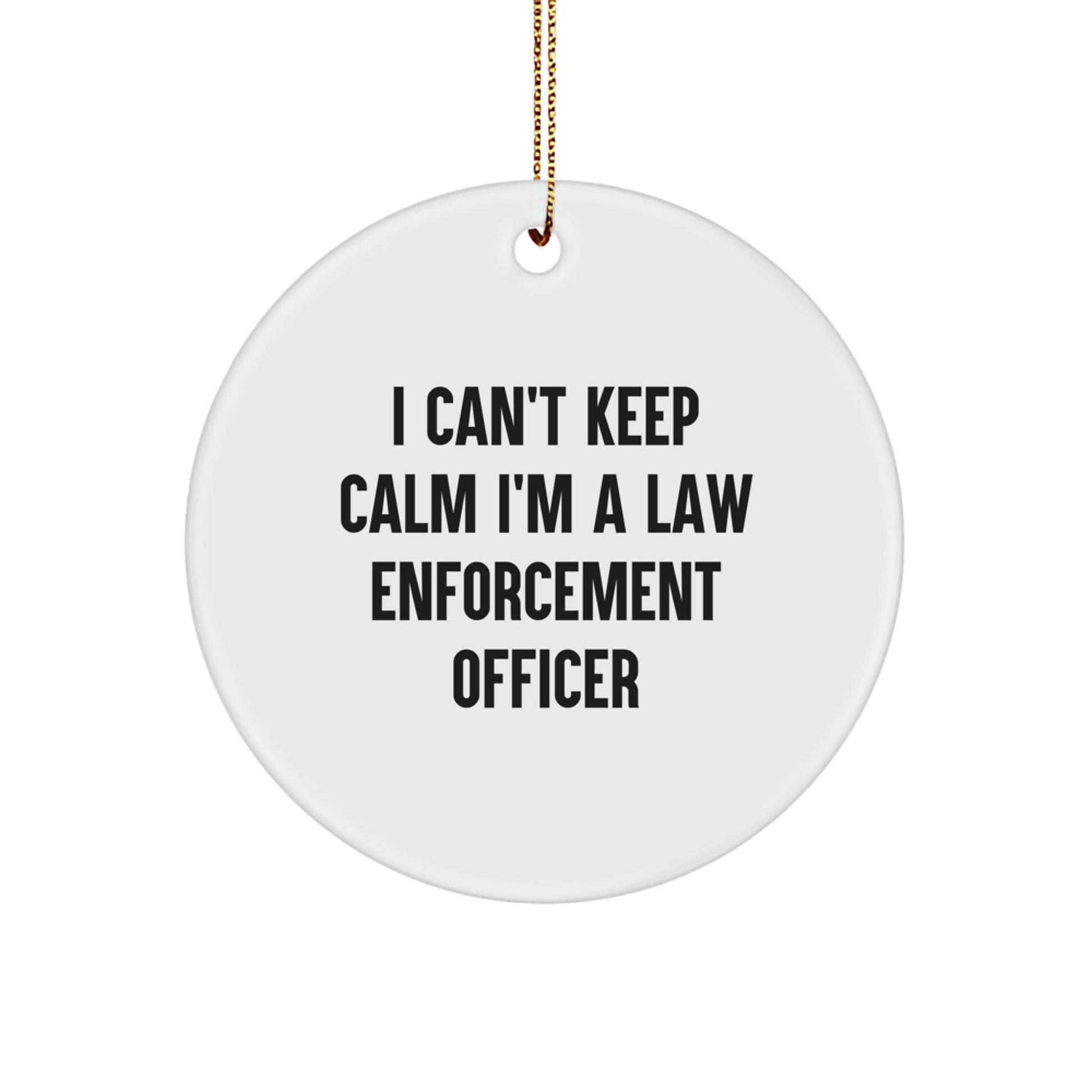 Funny Law Enforcement Officer Gifts from Friends - I Can't Keep Calm Circle Ornament for Christmas, Unique Law Enforcement Officer Decorations - Victory Thru Vision