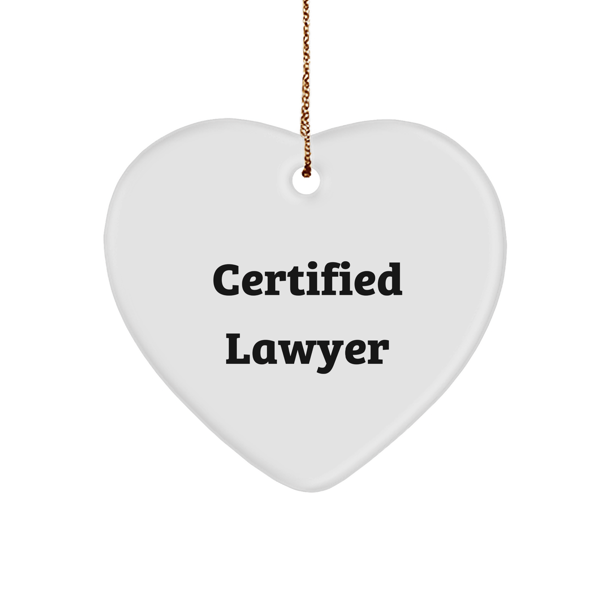Funny Lawyer Christmas Unique Gifts from Friends for Men, 'Certified Lawyer' Heart Ornament, White Color, 2.75'' Tall, 0.5 oz, MDF, High-Gloss Finish - Victory Thru Vision