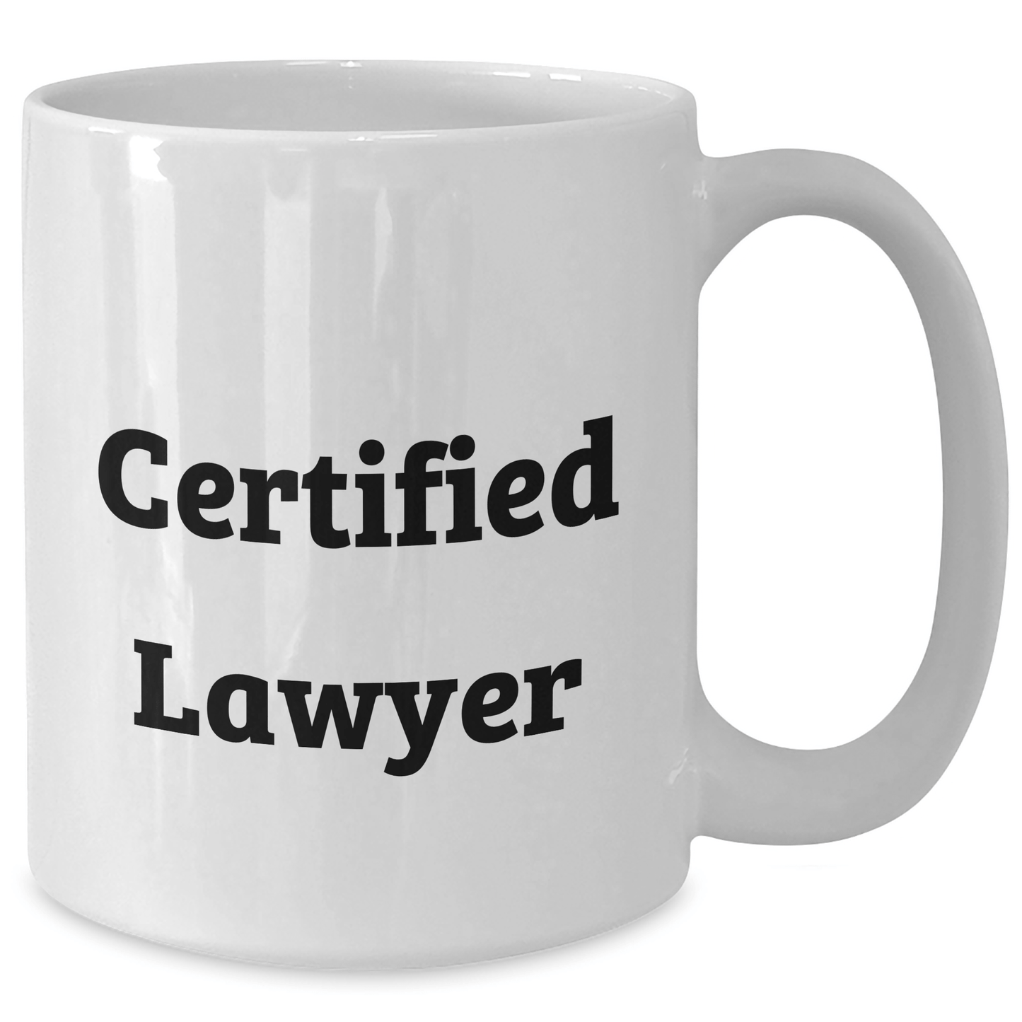 Funny Lawyer Gifts, 'Certified to Make You Laugh' Quote, White Coffee Mug for Father's Day, Gifts from Men to Lawyer - Victory Thru Vision