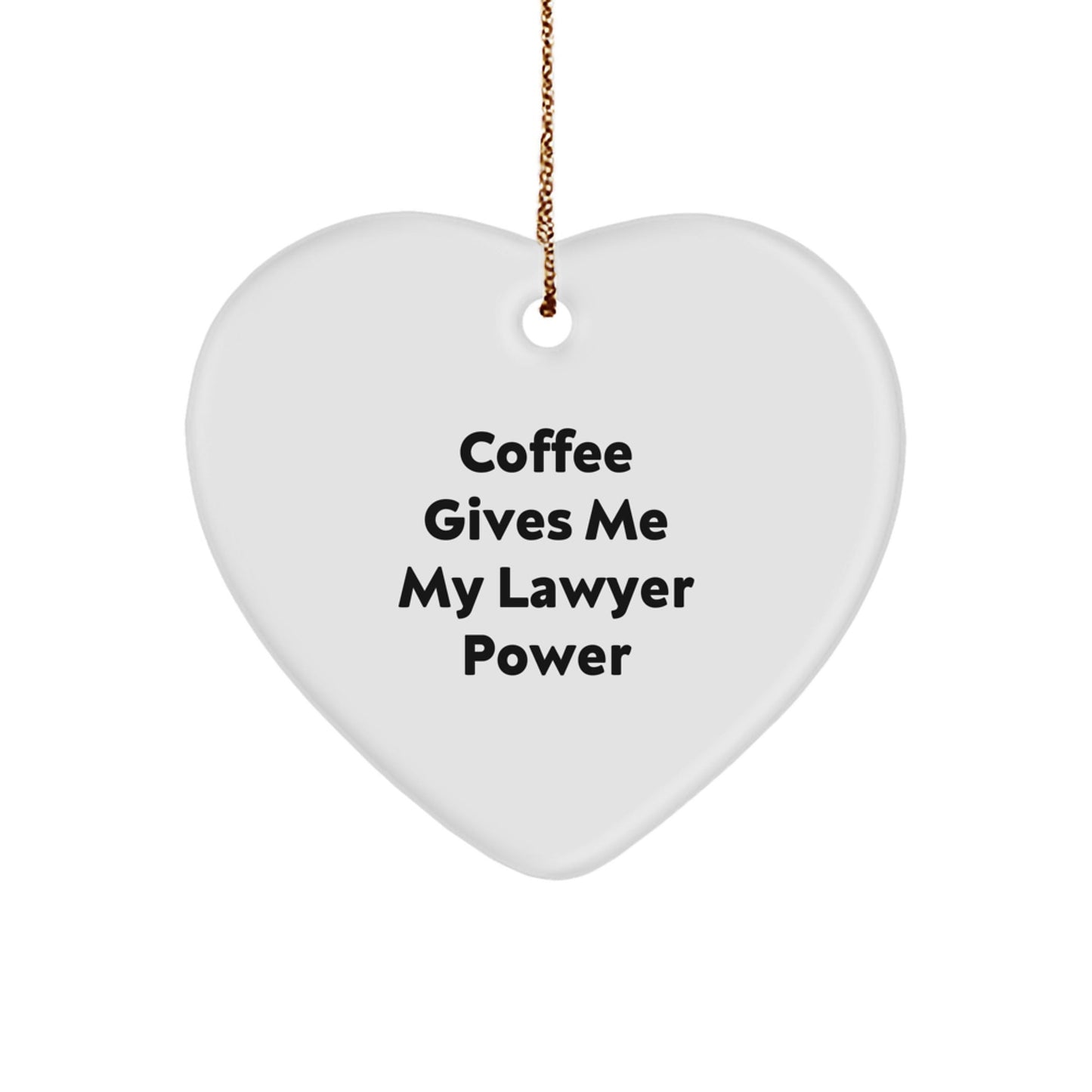 Funny Lawyer Gifts from Friends, Heart Ornament with 'Coffee Gives Me My Lawyer Power' Quote, Ideal Gifts for Lawyer Men, Unique Christmas Unique Gifts - Victory Thru Vision