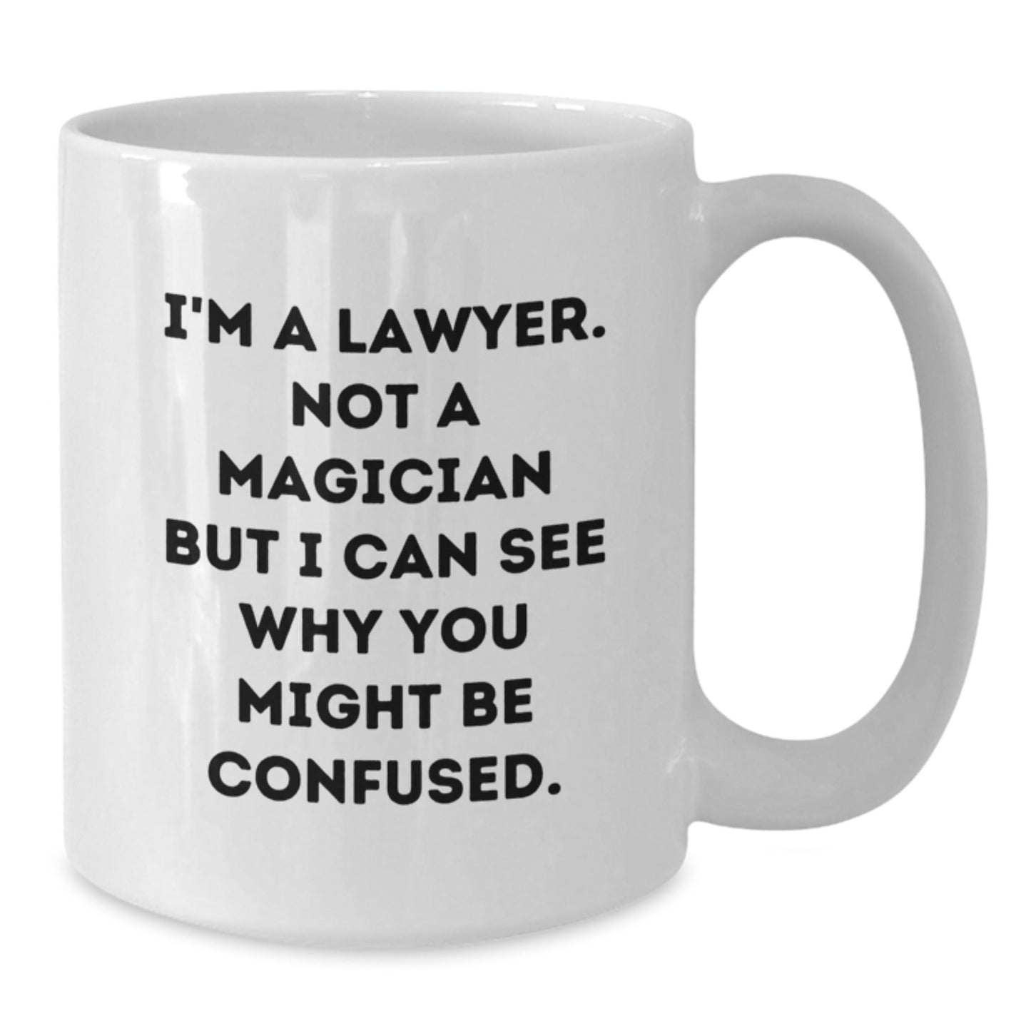 Funny Lawyer Gifts from Men, White Coffee Mugs for Lawyer Graduation, I'm A Lawyer. Not A Magician But I Can See Why You Might Be Confused, Unique Lawyer Gifts - Victory Thru Vision
