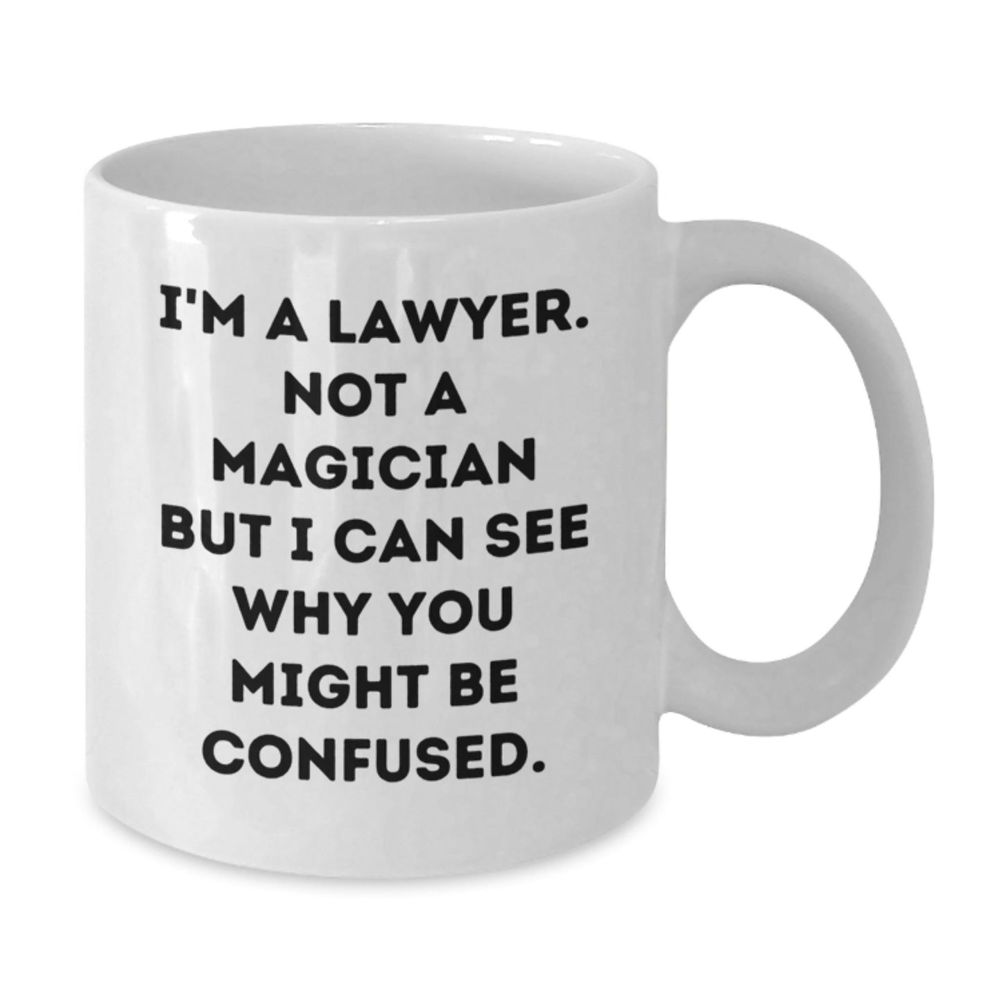 Funny Lawyer Gifts from Men, White Coffee Mugs for Lawyer Graduation, I'm A Lawyer. Not A Magician But I Can See Why You Might Be Confused, Unique Lawyer Gifts - Victory Thru Vision