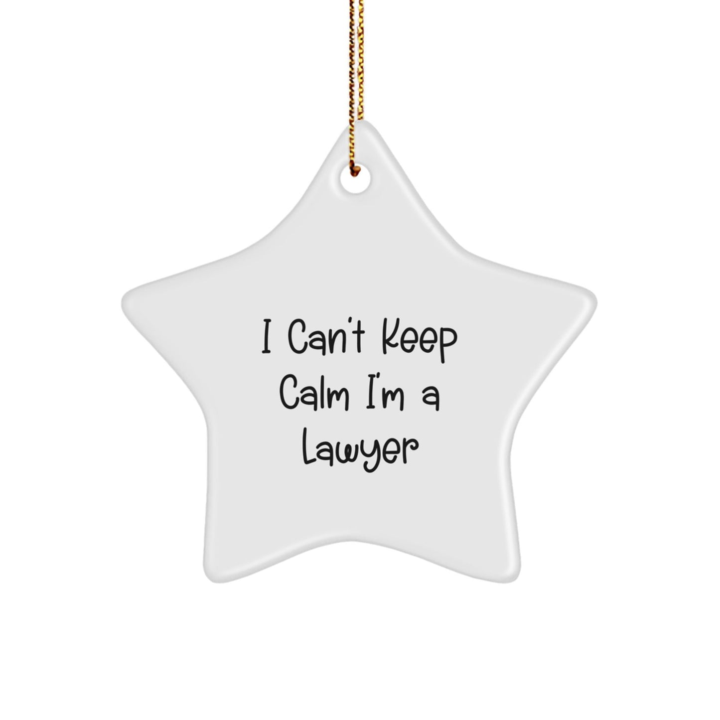 Funny Lawyer Star Ornament, 'I Can't Keep Calm I'm A Lawyer' Gifts for Christmas, From Friends to Family - Victory Thru Vision
