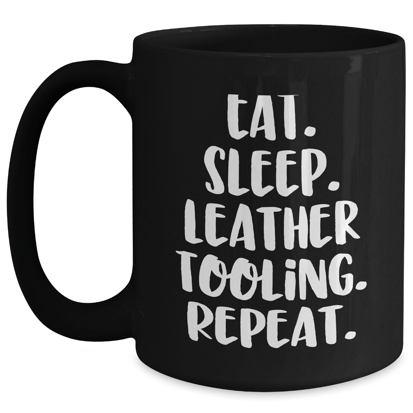 Funny Leather Tooling Gifts - Eat. Sleep. Leather Tooling. Repeat. Black Coffee Mug for Men or Women, Father's Day Unique Gifts from Friends, Coworkers, Family - Victory Thru Vision