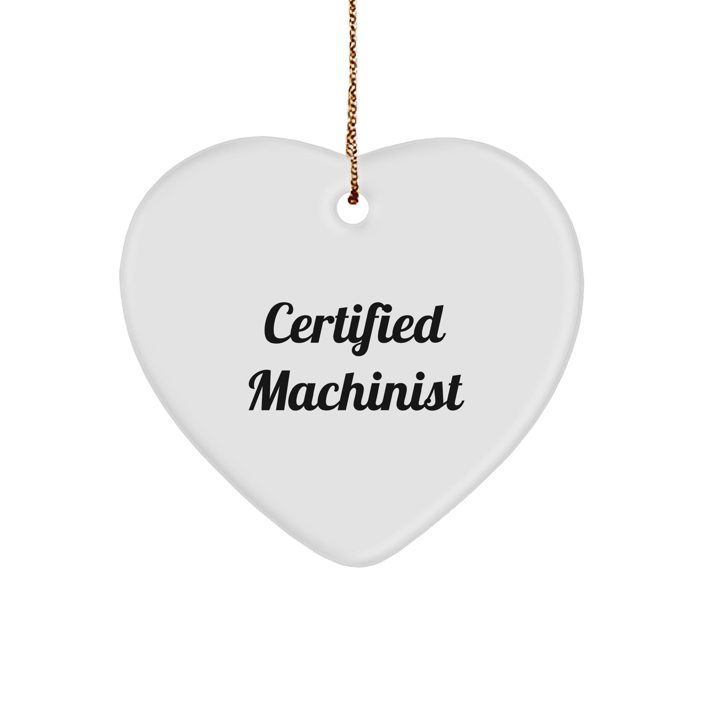 Funny Machinist Gifts from Friends to Machinist - Heart Ornament for Christmas - Victory Thru Vision
