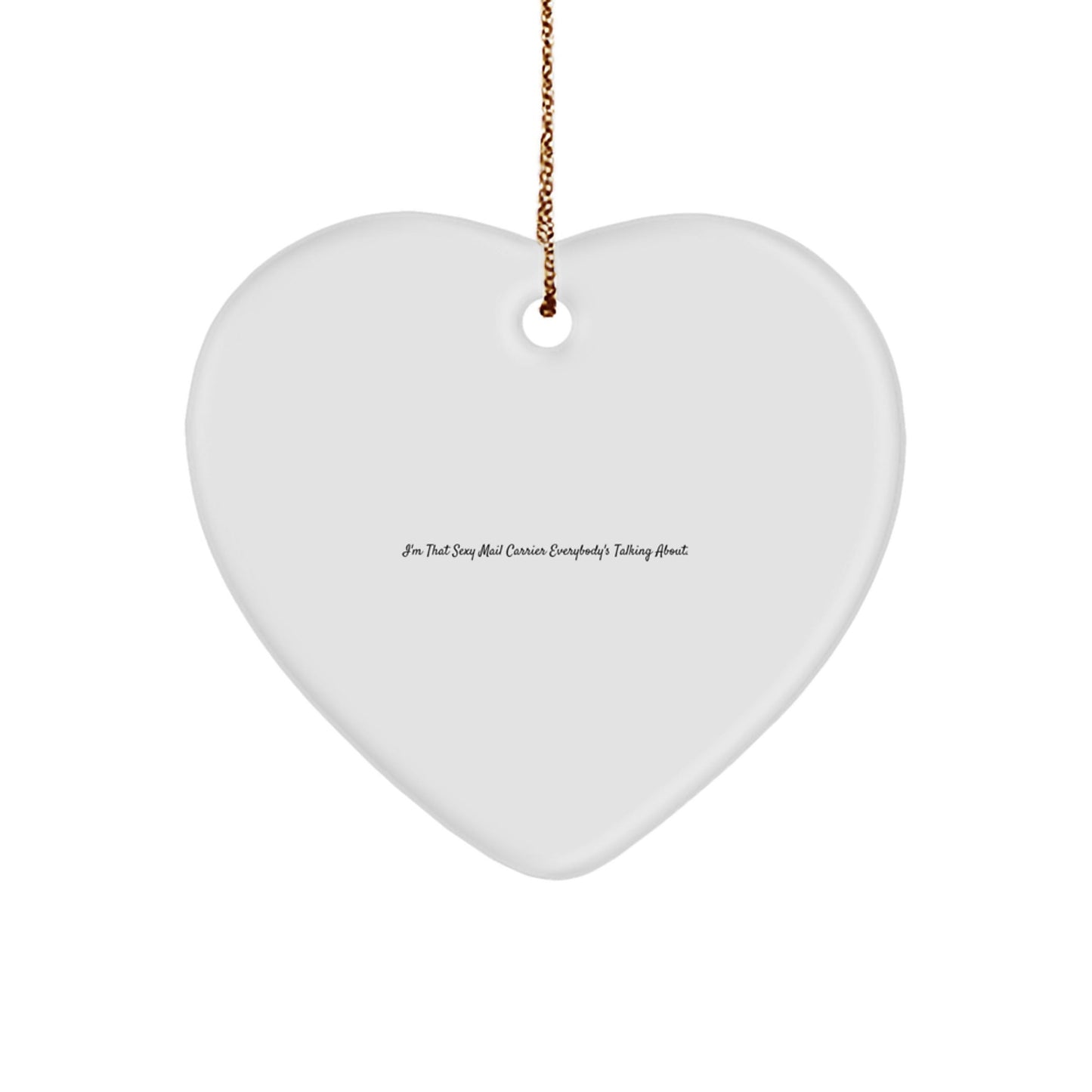 Funny Mail Carrier Gifts from Friends - I'm That Sexy Mail Carrier Everybody's Talking About. Heart Ornament for Mail Carrier, Christmas Unique Gifts for Women, Men, Coworkers, Family - Victory Thru Vision