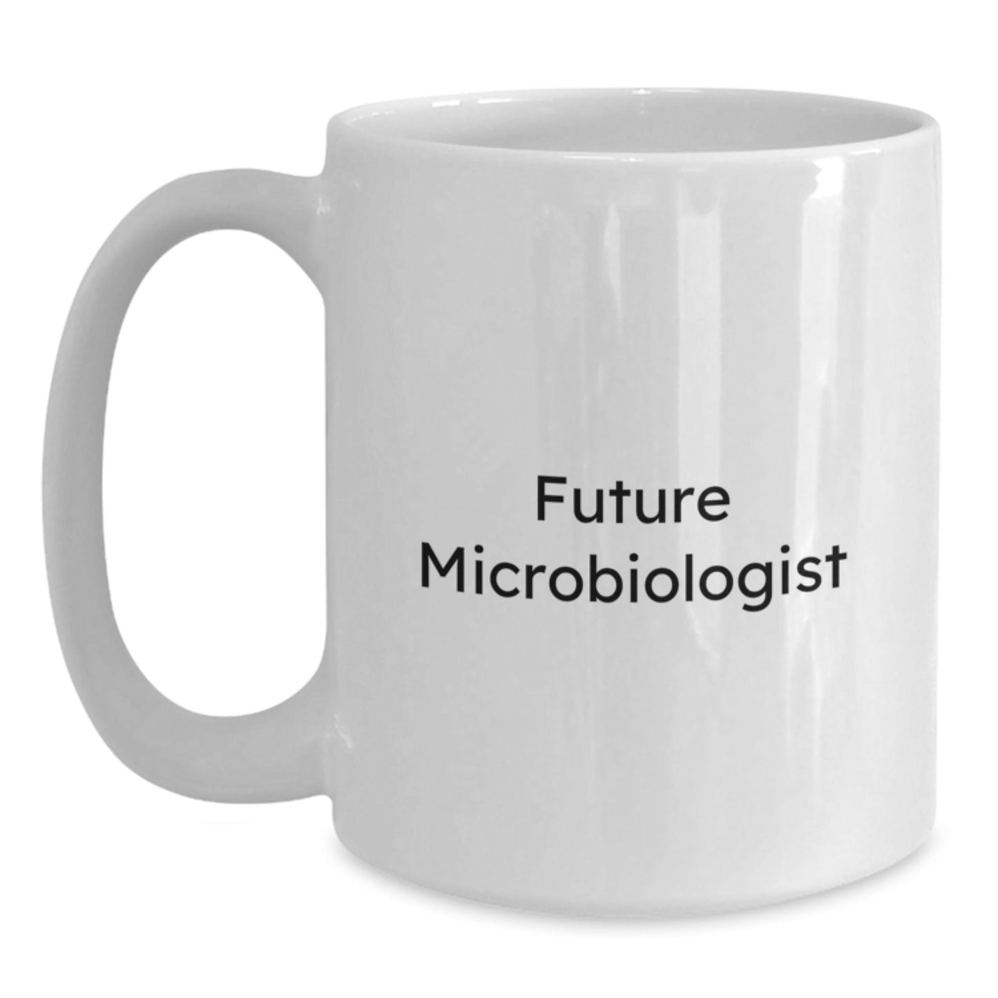 Funny Microbiologist Gifts for Future Microbiologists - White Coffee Mug from Friends and Family - Victory Thru Vision