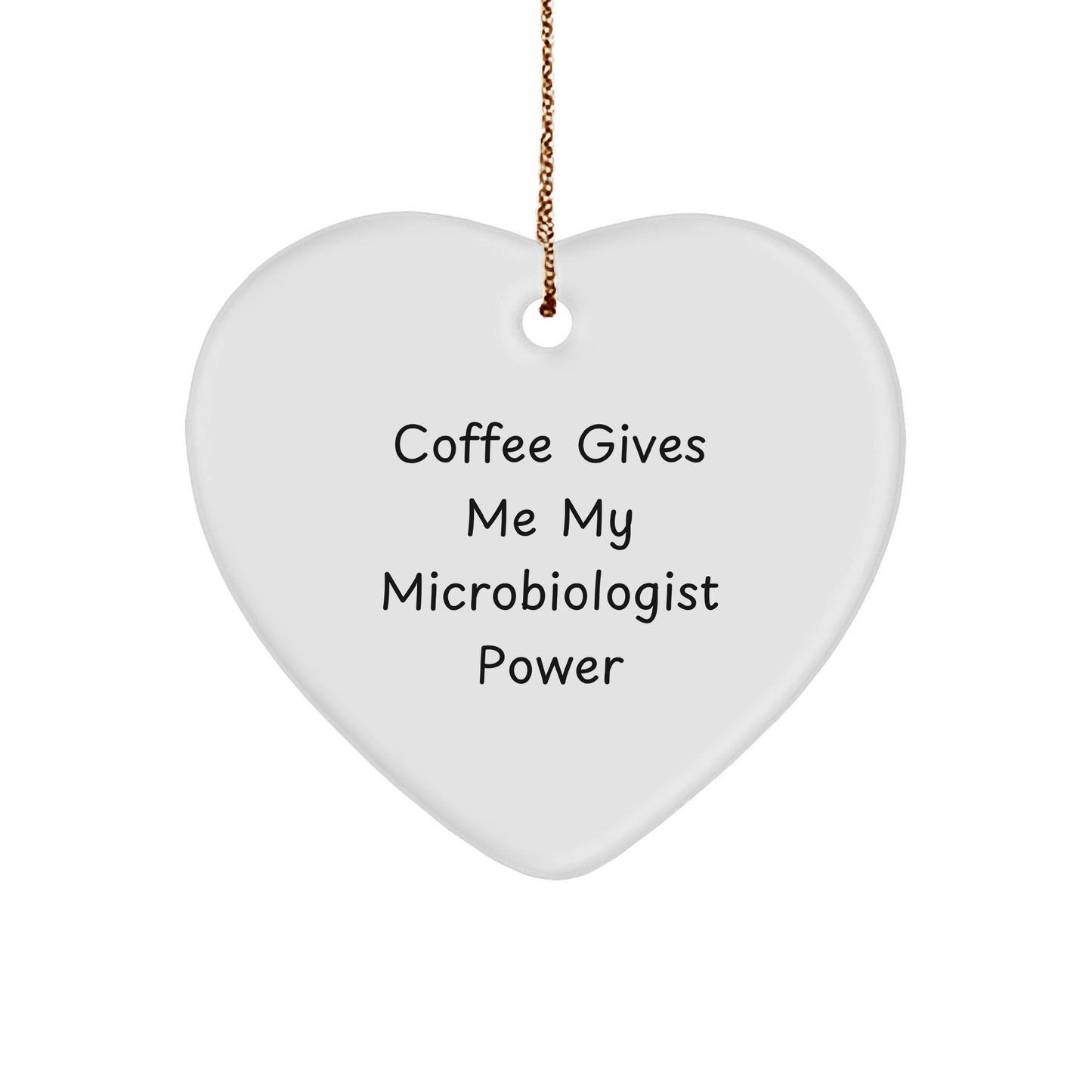 Funny Microbiologist Gifts from Friends for Him - Coffee Gives Me My Microbiologist Power Christmas Heart Ornament, Unique Microbiologist Presents for Men - Victory Thru Vision