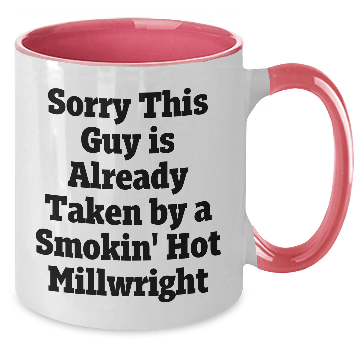 Funny Millwright Gift, Sorry This Guy Is Already Taken By A Smokin' Hot Millwright, Two Tone Coffee Mug for Millwrights, Graduation Unique Gifts from Friends - Victory Thru Vision