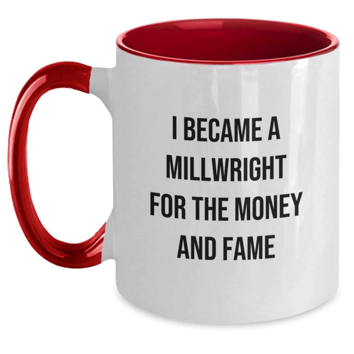 Funny Millwright Gifts for Men, 'I Became A Millwright For The Money And Fame' Two Tone Coffee Mug, Graduation Unique Gifts from Friends, Coworkers, Family - Victory Thru Vision