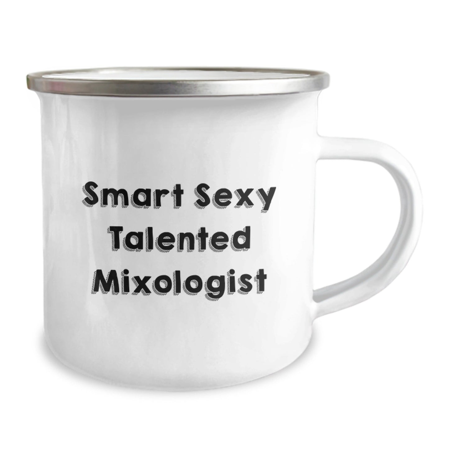 Funny Mixologist Gifts from Friends for Birthday Celebrations, Smart Sexy Talented Mixologist Quote on Camping Mug, 12 oz Stainless Steel Enamel Finish, Perfect for Men or Women - Victory Thru Vision