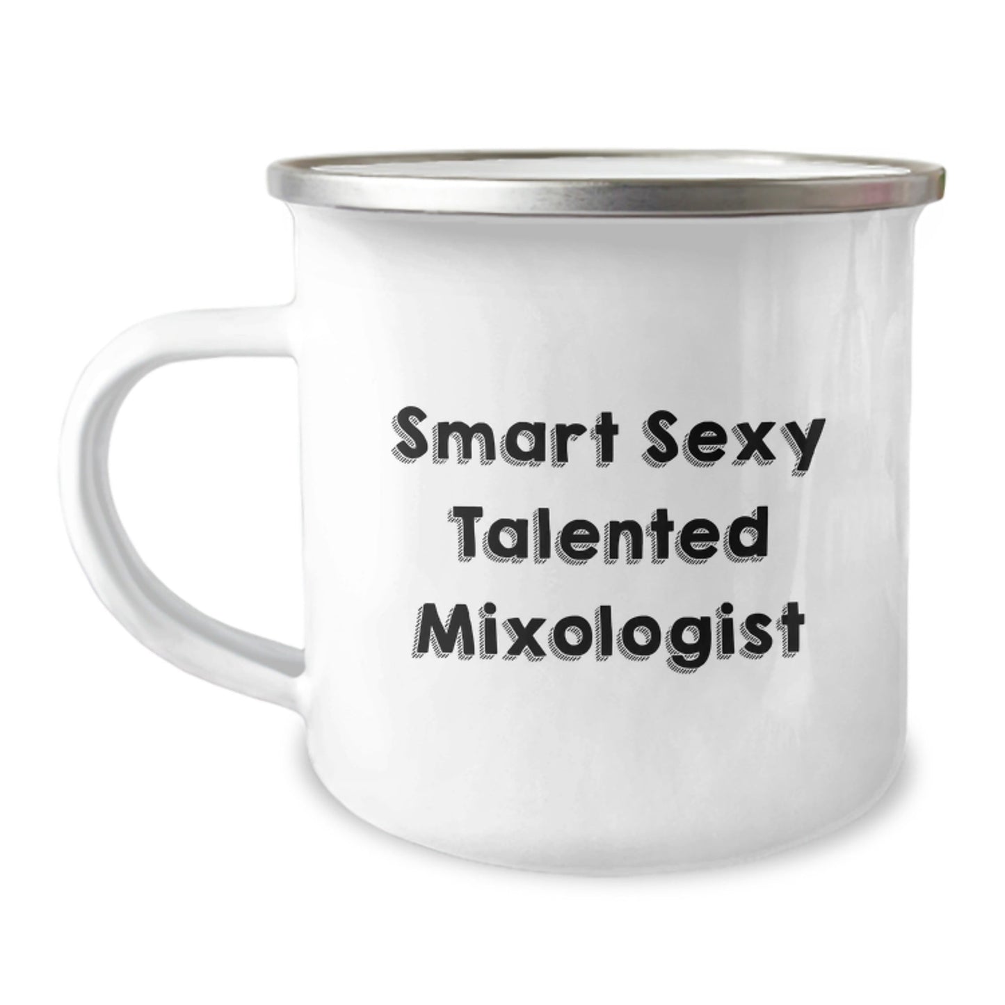 Funny Mixologist Gifts from Friends for Birthday Celebrations, Smart Sexy Talented Mixologist Quote on Camping Mug, 12 oz Stainless Steel Enamel Finish, Perfect for Men or Women - Victory Thru Vision