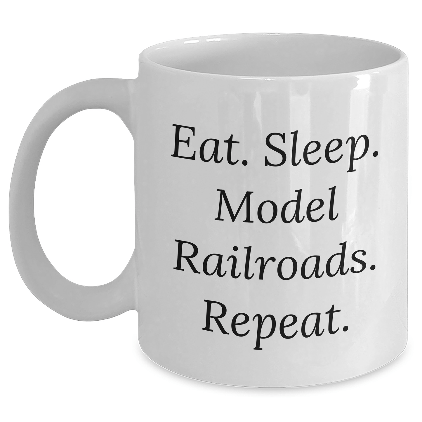 Funny Model Railroads Gifts for Dads - Eat. Sleep. Model Railroads. Repeat. White Coffee Mug, Father's Day Unique Gifts from Friends or Family - Victory Thru Vision