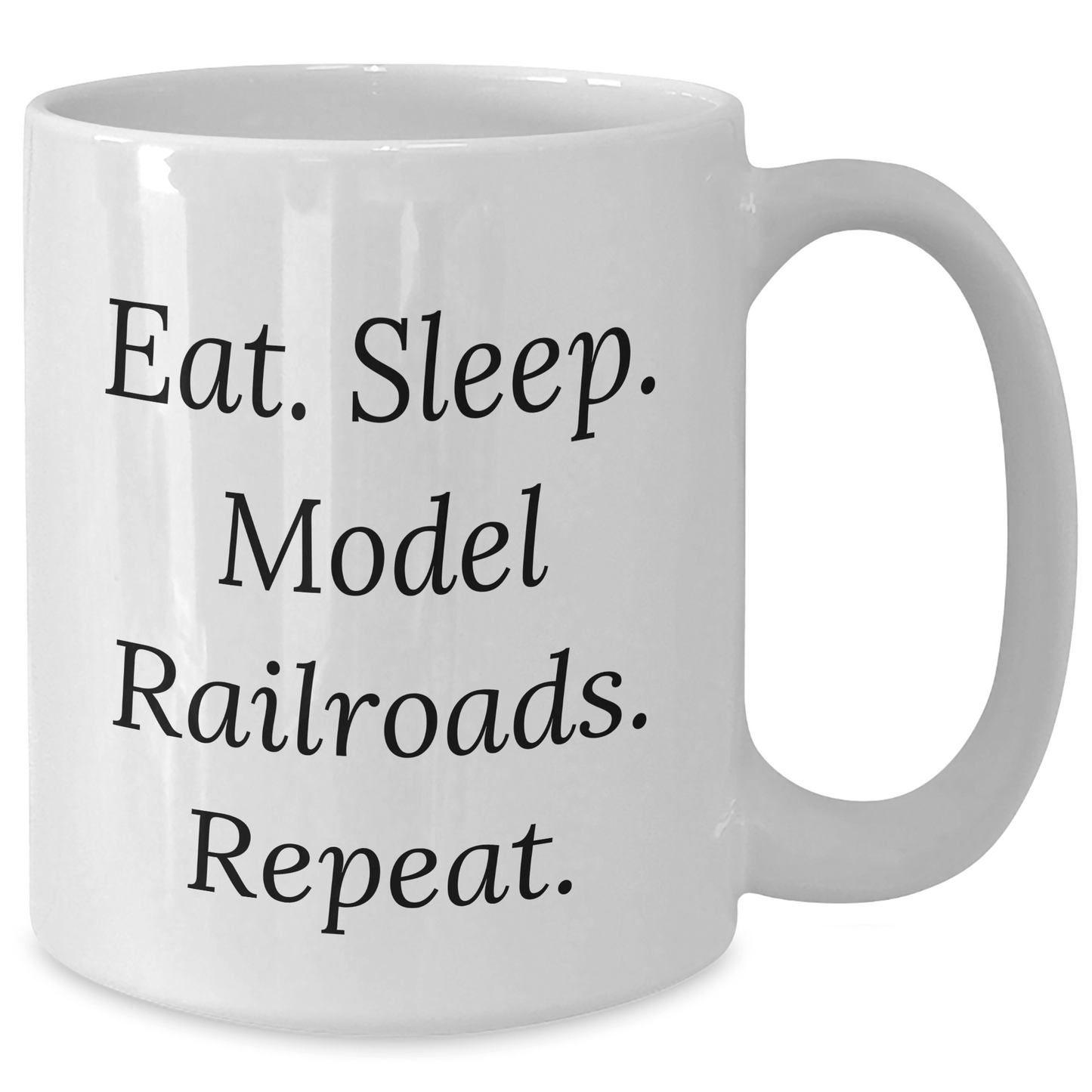 Funny Model Railroads Gifts for Dads - Eat. Sleep. Model Railroads. Repeat. White Coffee Mug, Father's Day Unique Gifts from Friends or Family - Victory Thru Vision