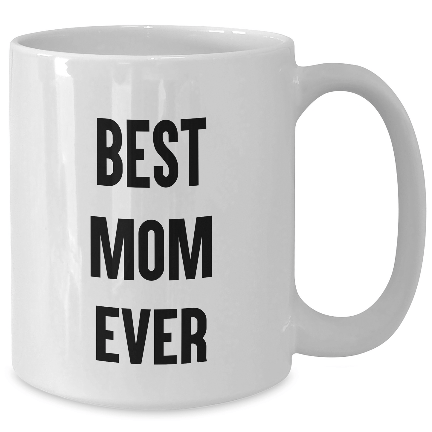 Funny Mom Quotes White Coffee Mug Gifts from Mom to Best Mom Ever, 11oz or 15oz, Unique Father's Day Unique Gifts for Her - Victory Thru Vision