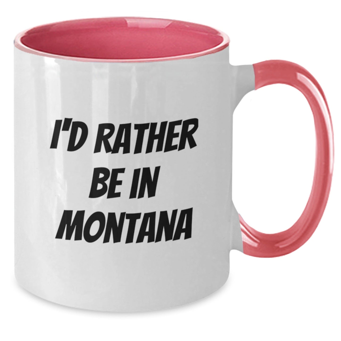 Funny Montana Gifts from Friends - I'd Rather Be In Montana Two Tone Coffee Mug for Birthday - Victory Thru Vision