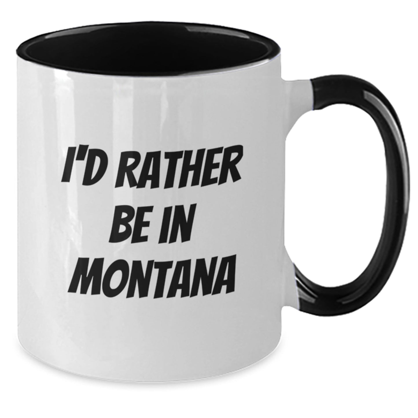 Funny Montana Gifts from Friends - I'd Rather Be In Montana Two Tone Coffee Mug for Birthday - Victory Thru Vision