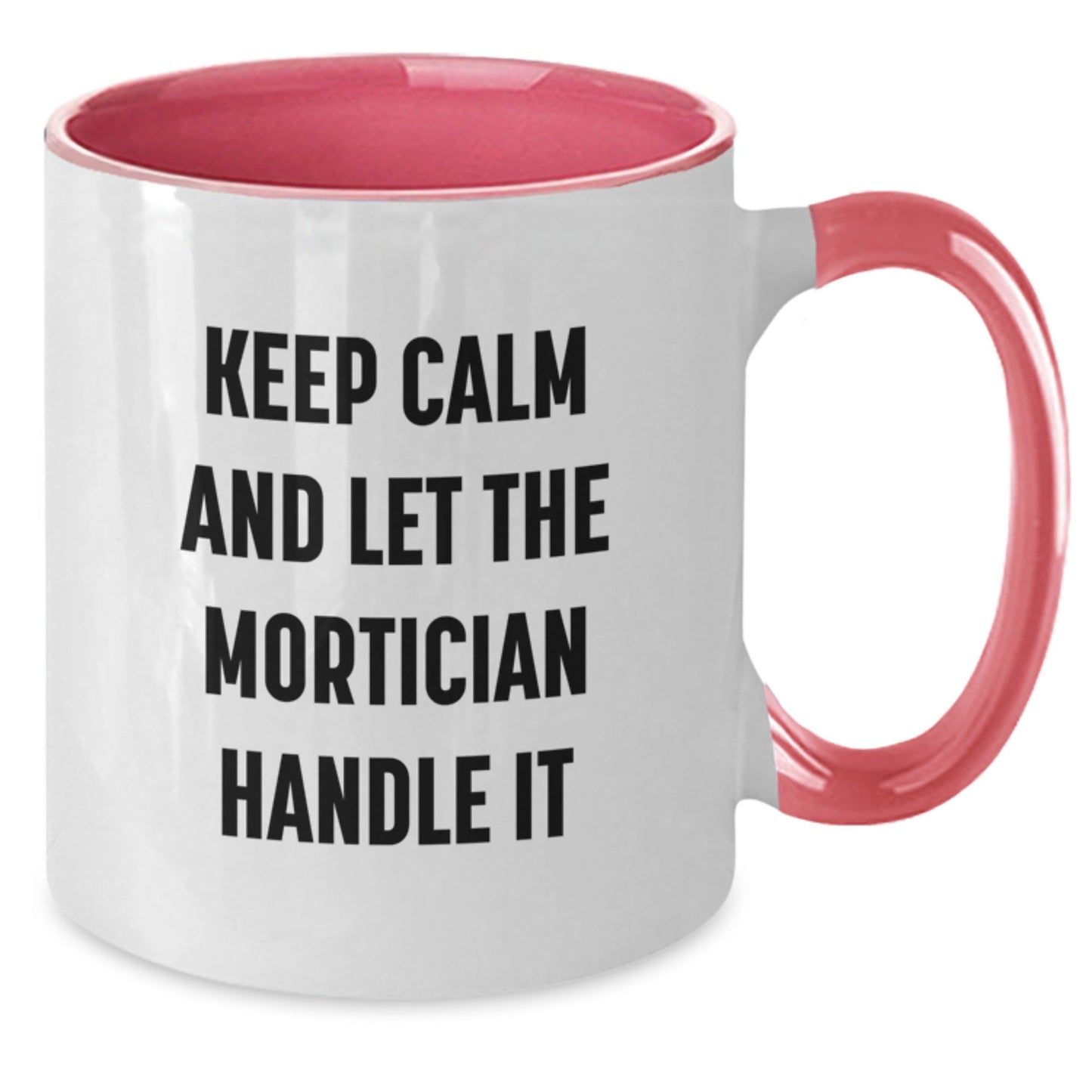 Funny Mortician Gifts from Friends and Family - Keep Calm and Let the Mortician Handle It, Two Tone Coffee Mug for Mortician Graduation - Victory Thru Vision