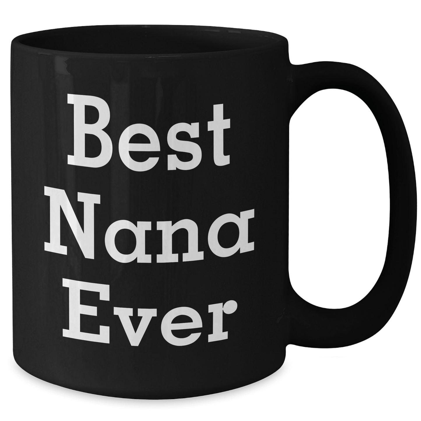Funny Nana Gifts, Best Nana Ever Black Coffee Mug for Father's Day, Gifts from Family, Gifts for Nana, Inspirational Quote - Victory Thru Vision