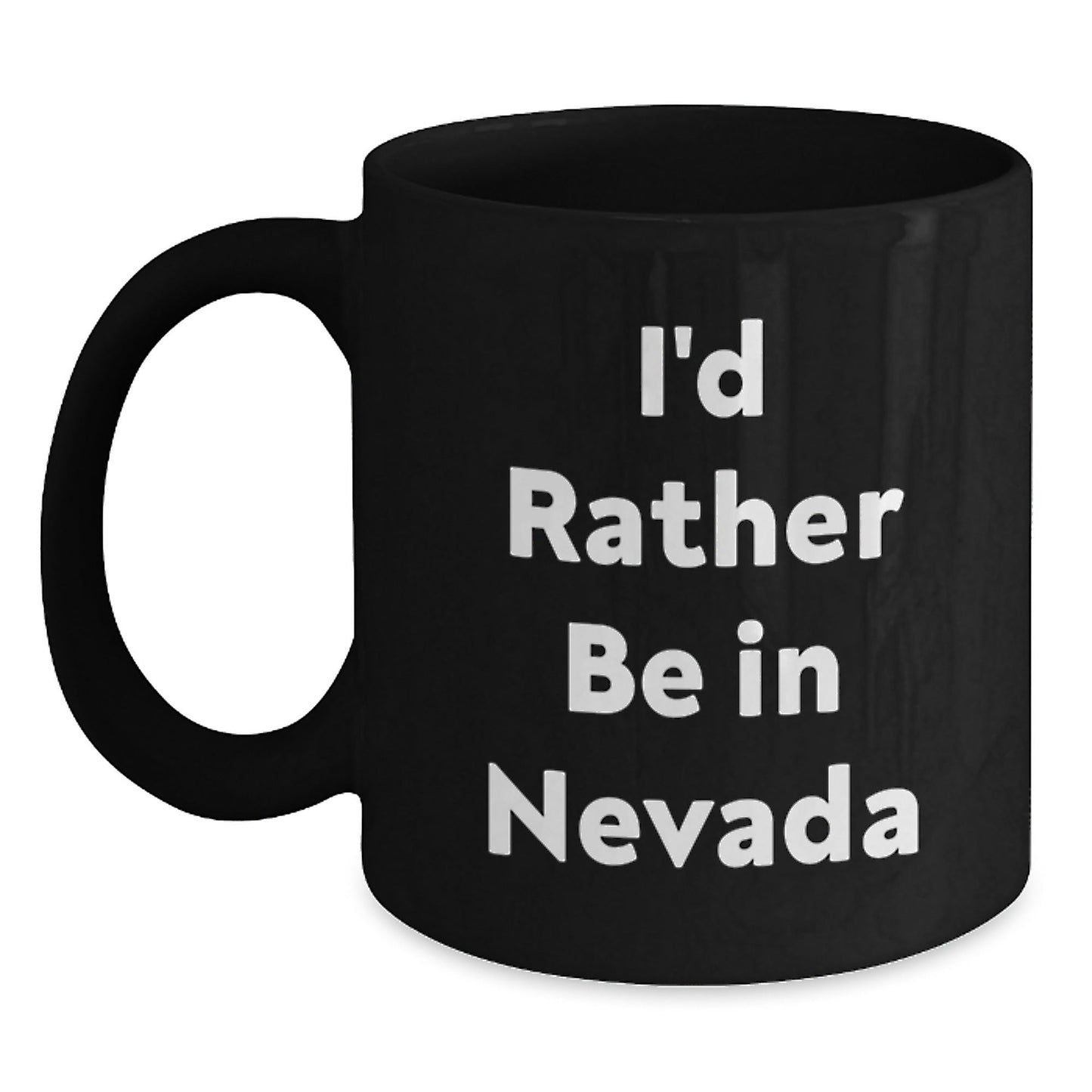 Funny Nevada Gifts from Friends - I'd Rather Be In Nevada Black Coffee Mug for Graduation - Victory Thru Vision