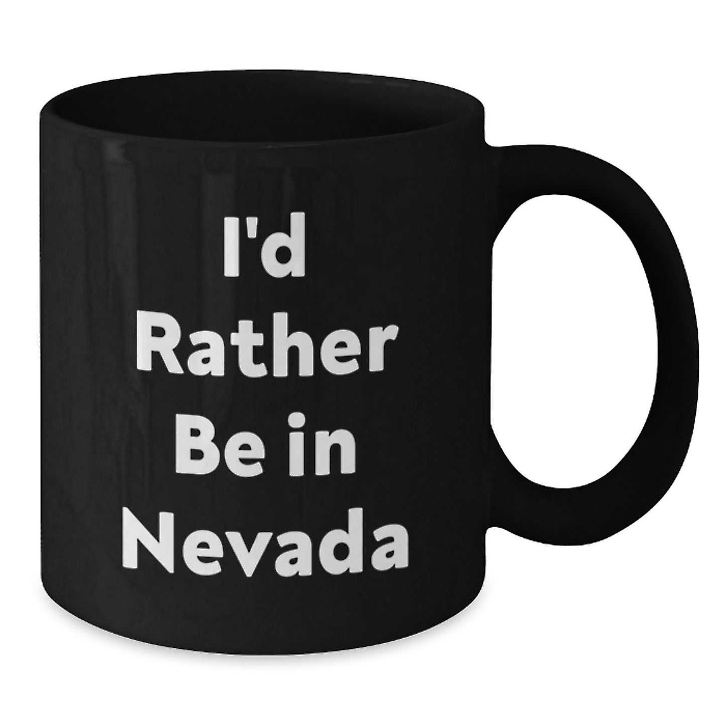 Funny Nevada Gifts from Friends - I'd Rather Be In Nevada Black Coffee Mug for Graduation - Victory Thru Vision