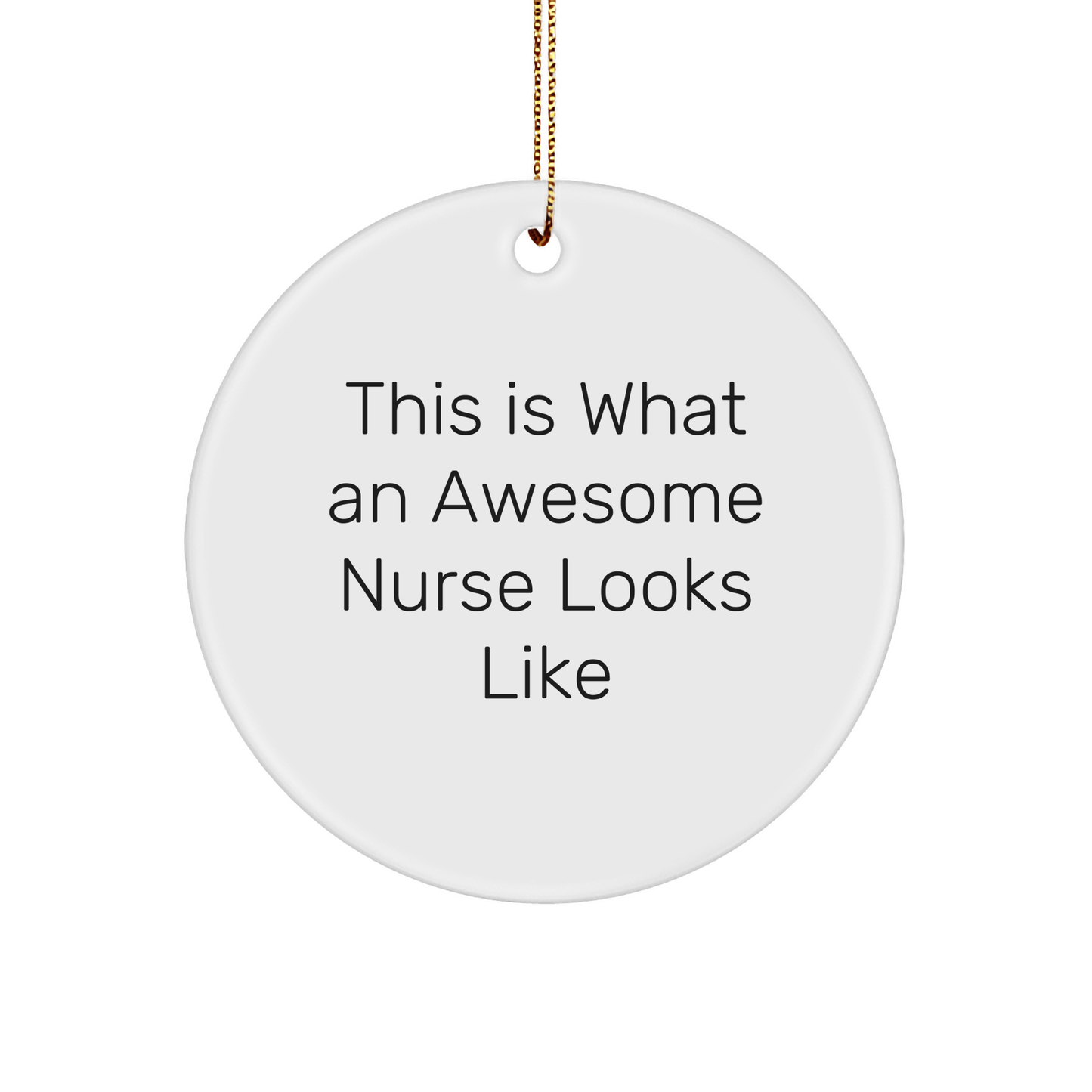 Funny Nurse Gifts from Friends, Christmas Circle Ornament Quotes 'This Is What An Awesome Nurse Looks Like' for Nurse - Victory Thru Vision