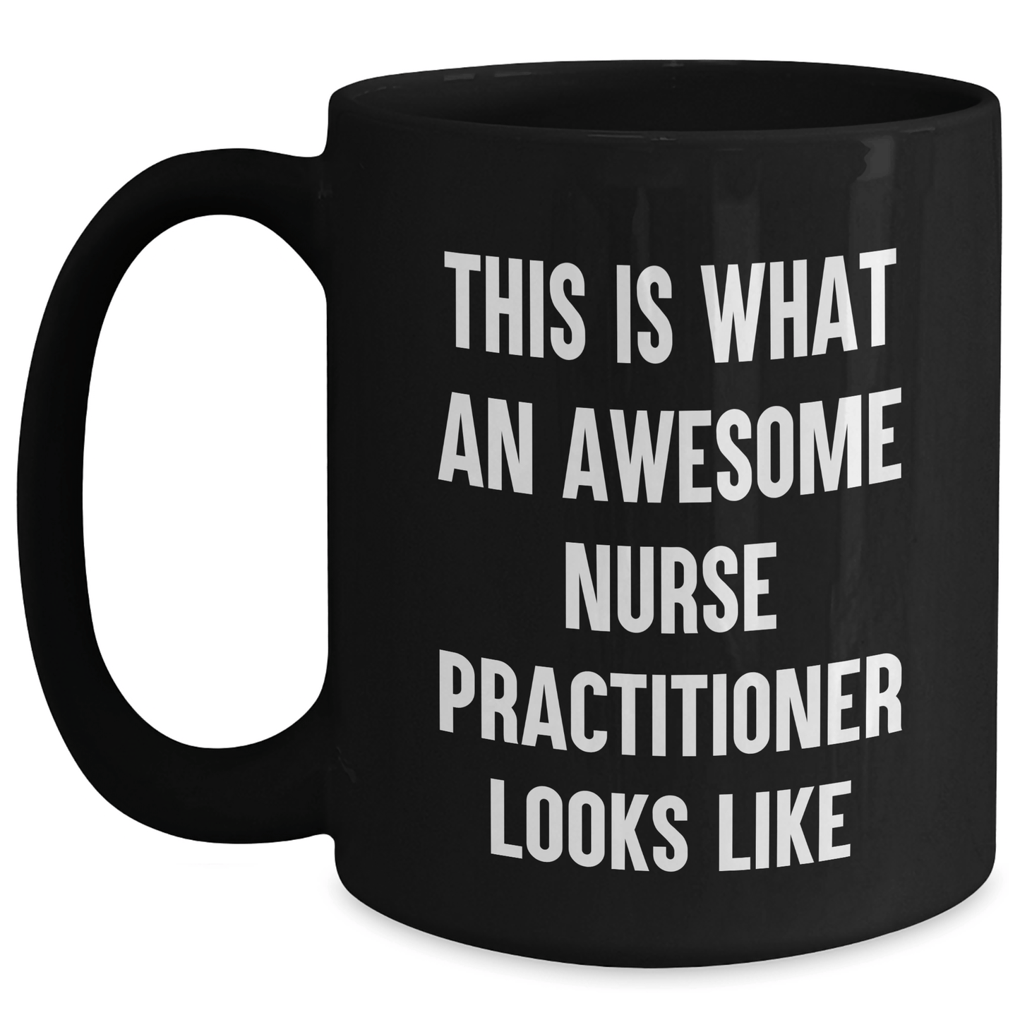 Funny Nurse Practitioner Gifts from Friends for Graduation Unique Gifts - Black Coffee Mug - This Is What An Awesome Nurse Practitioner Looks Like - Victory Thru Vision