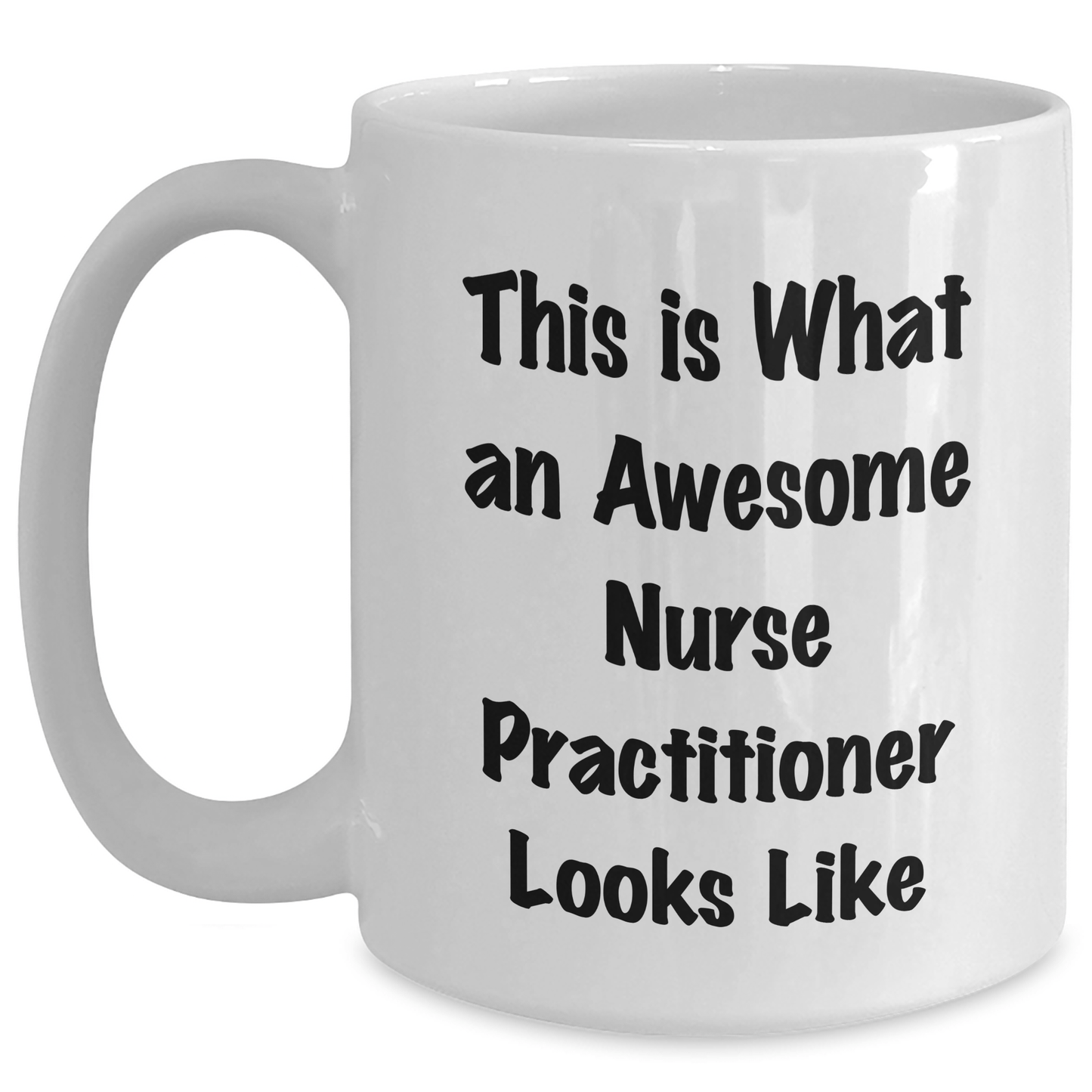 Funny Nurse Practitioner Gifts from Friends - This Is What An Awesome Nurse Practitioner Looks Like White Coffee Mug for Graduation - Victory Thru Vision