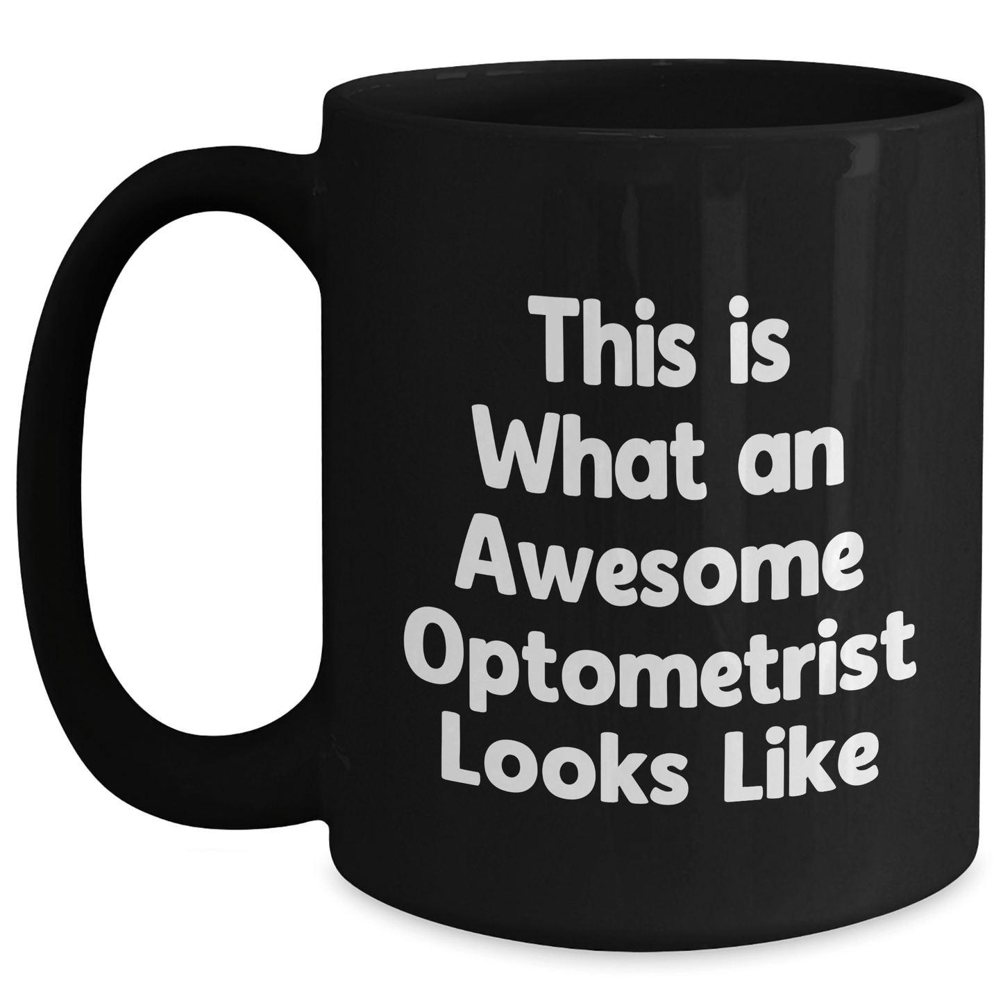 Funny Optometrist Gifts from Friends for Mother's Day - This Is What An Awesome Optometrist Looks Like, Black Coffee Mug - Victory Thru Vision