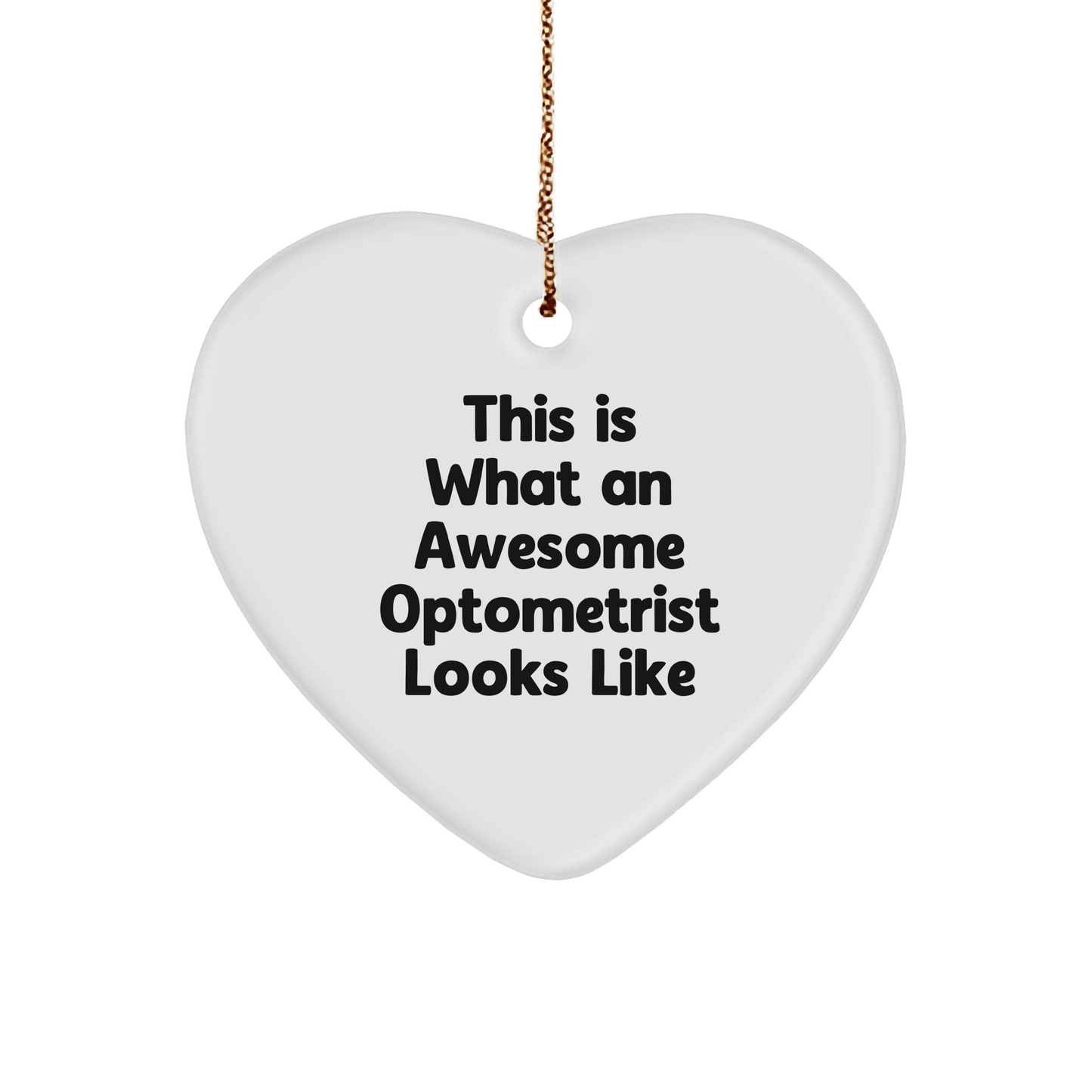 Funny Optometrist Gifts, 'This Is What An Awesome Optometrist Looks Like' Heart Ornament, Christmas Unique from Friends - Victory Thru Vision