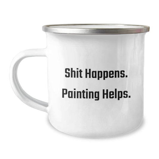 Funny Painting Gifts for Friends - Camping Mug with 'Shit Happens. Painting Helps.' - Graduation Unique Gifts from Men to Women - Victory Thru Vision