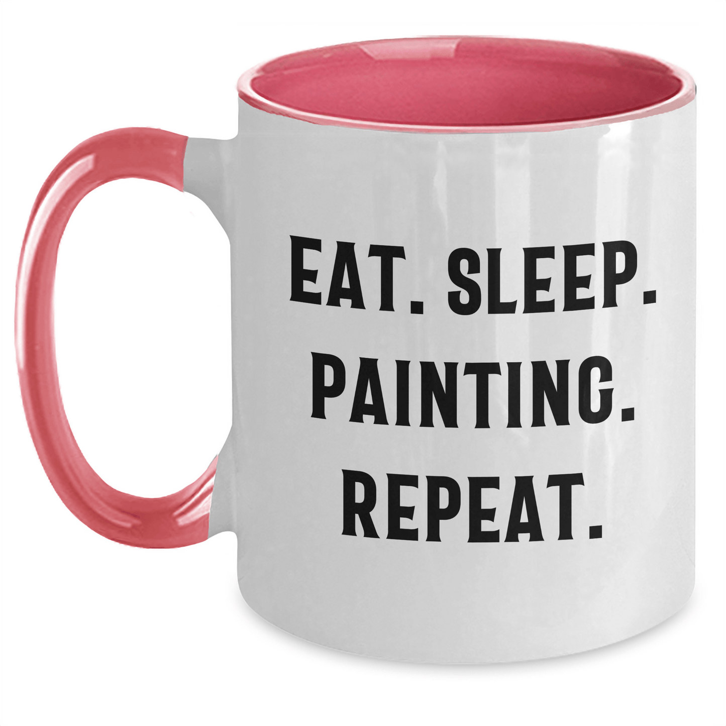 Funny Painting Inspiration Gifts from Men for Father's Day Unique Two Tone Coffee Mugs - Eat. Sleep. Painting. Repeat. - Victory Thru Vision