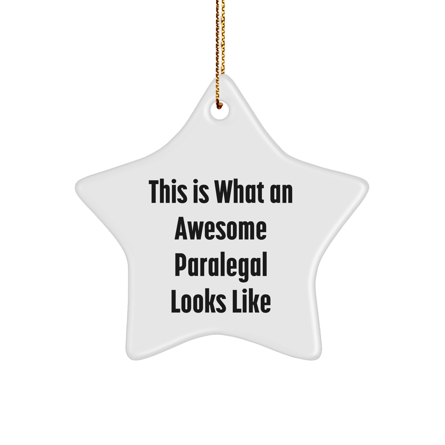 Funny Paralegal Gifts from Friends for Awesome Paralegals, This Is What An Awesome Paralegal Looks Like Star Ornament, Christmas Unique Gifts - Victory Thru Vision