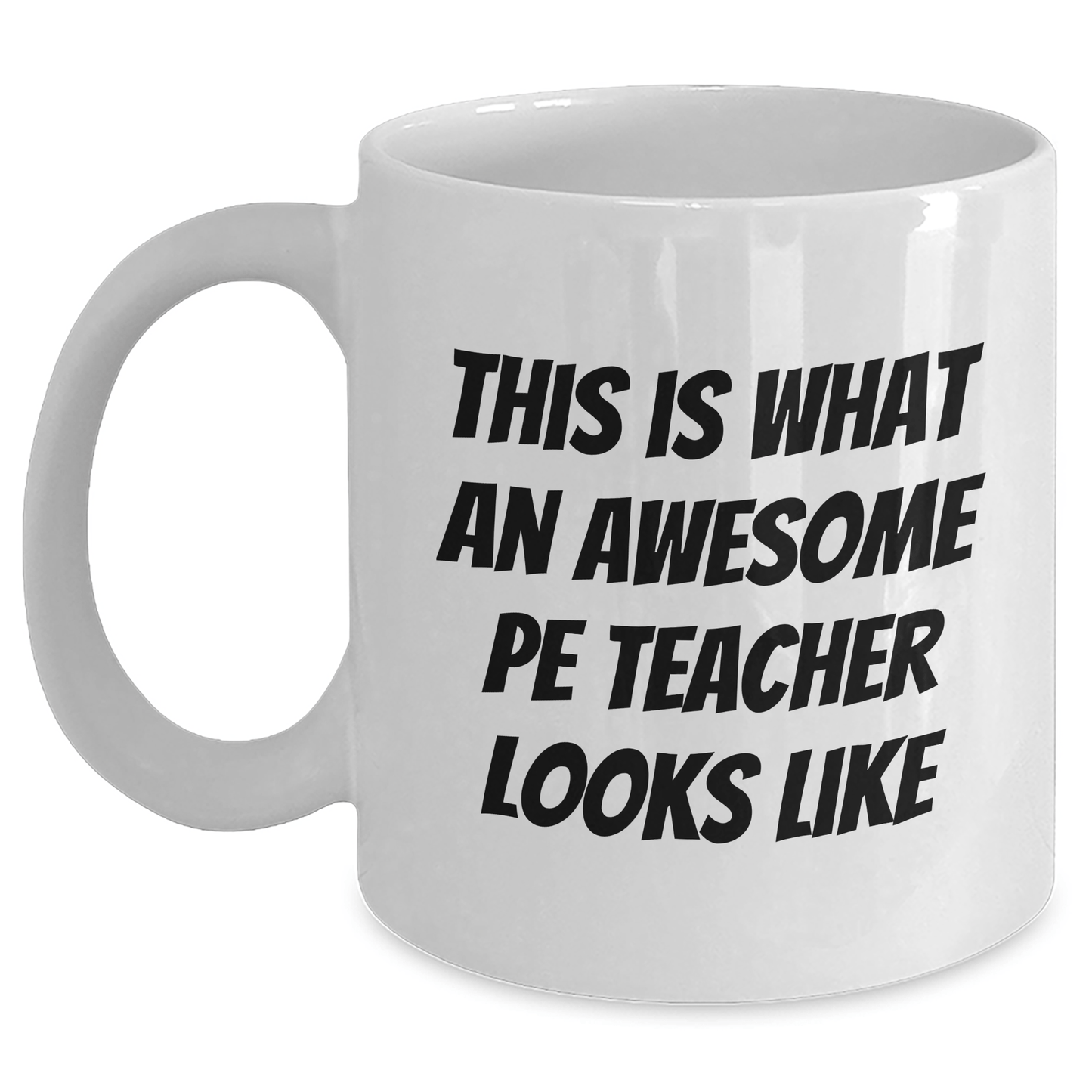 Funny PE Teacher Gifts for Her, White Coffee Mug with Quote 'This Is What An Awesome PE Teacher Looks Like', Perfect Mother's Day Unique Gifts from Friends, Family or Coworkers - Victory Thru Vision