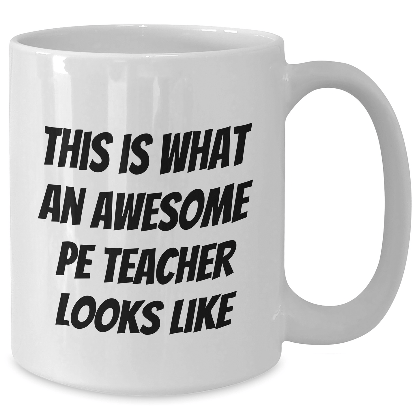Funny PE Teacher Gifts for Her, White Coffee Mug with Quote 'This Is What An Awesome PE Teacher Looks Like', Perfect Mother's Day Unique Gifts from Friends, Family or Coworkers - Victory Thru Vision
