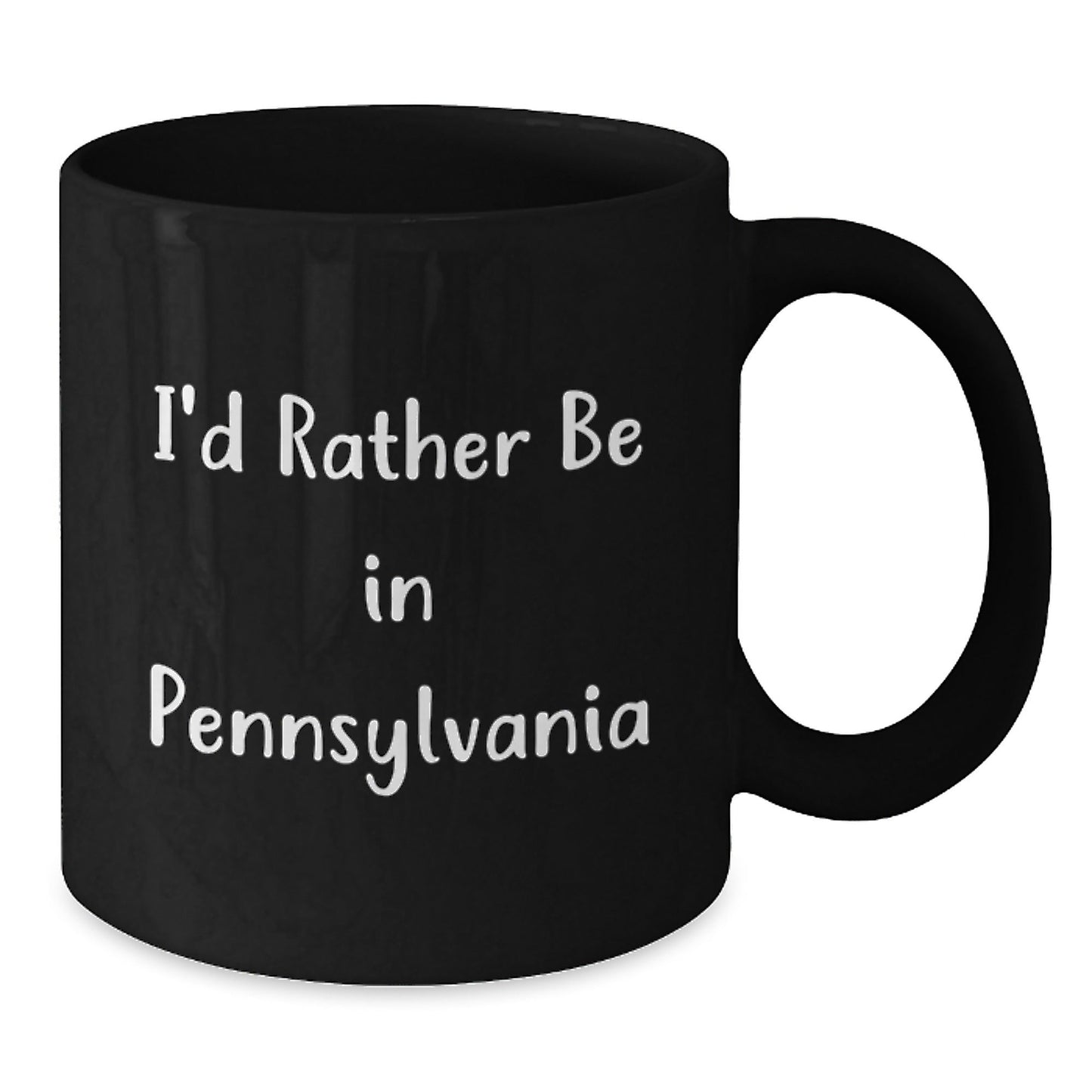 Funny Pennsylvania Gifts for Friends - 'I'd Rather Be In Pennsylvania' Black Coffee Mug, Gifts from Family to Coworkers, 11oz or 15oz Microwave and Dishwasher Safe - Victory Thru Vision