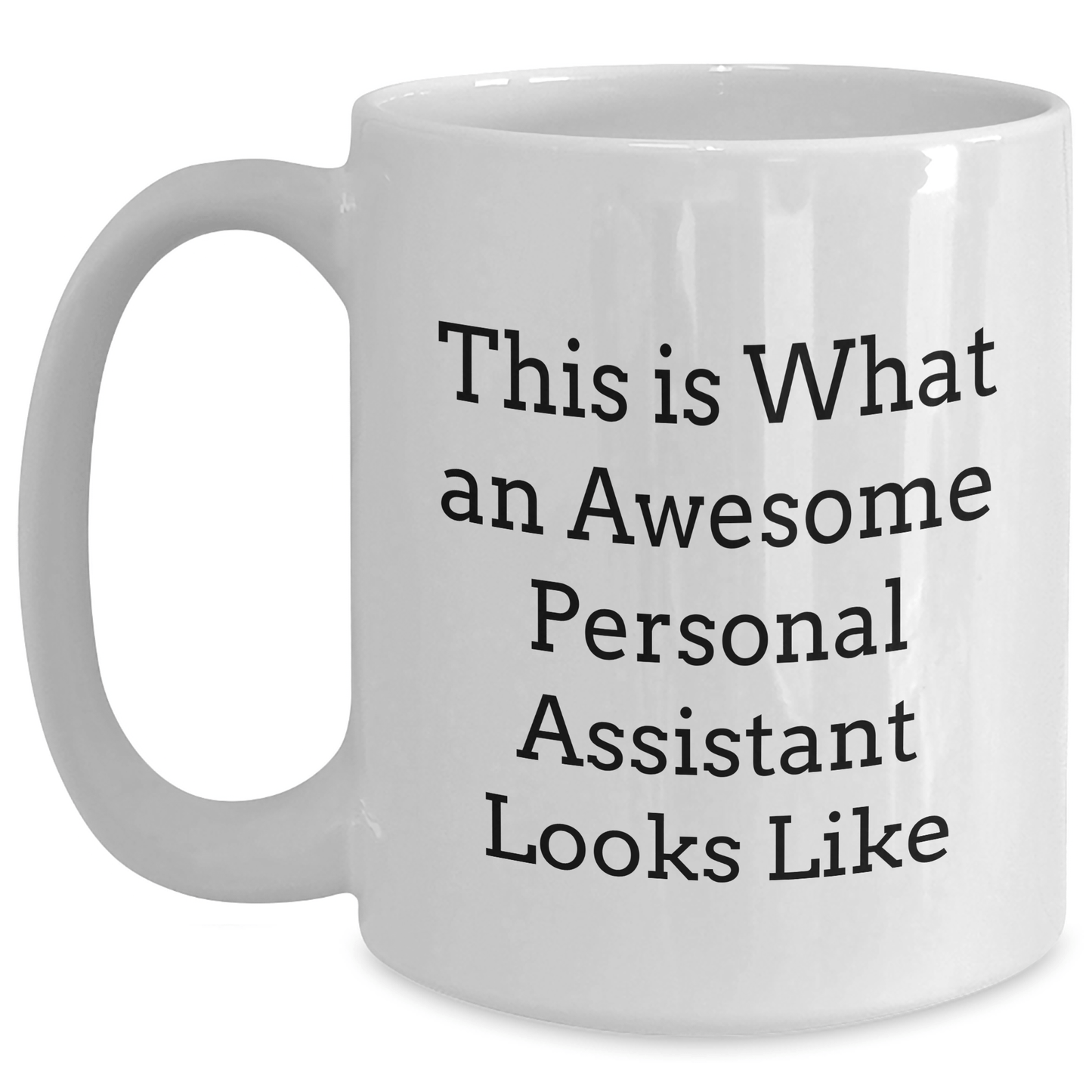 Funny Personal Assistant Gifts from Family for Awesome Graduation White Coffee Mug - Victory Thru Vision