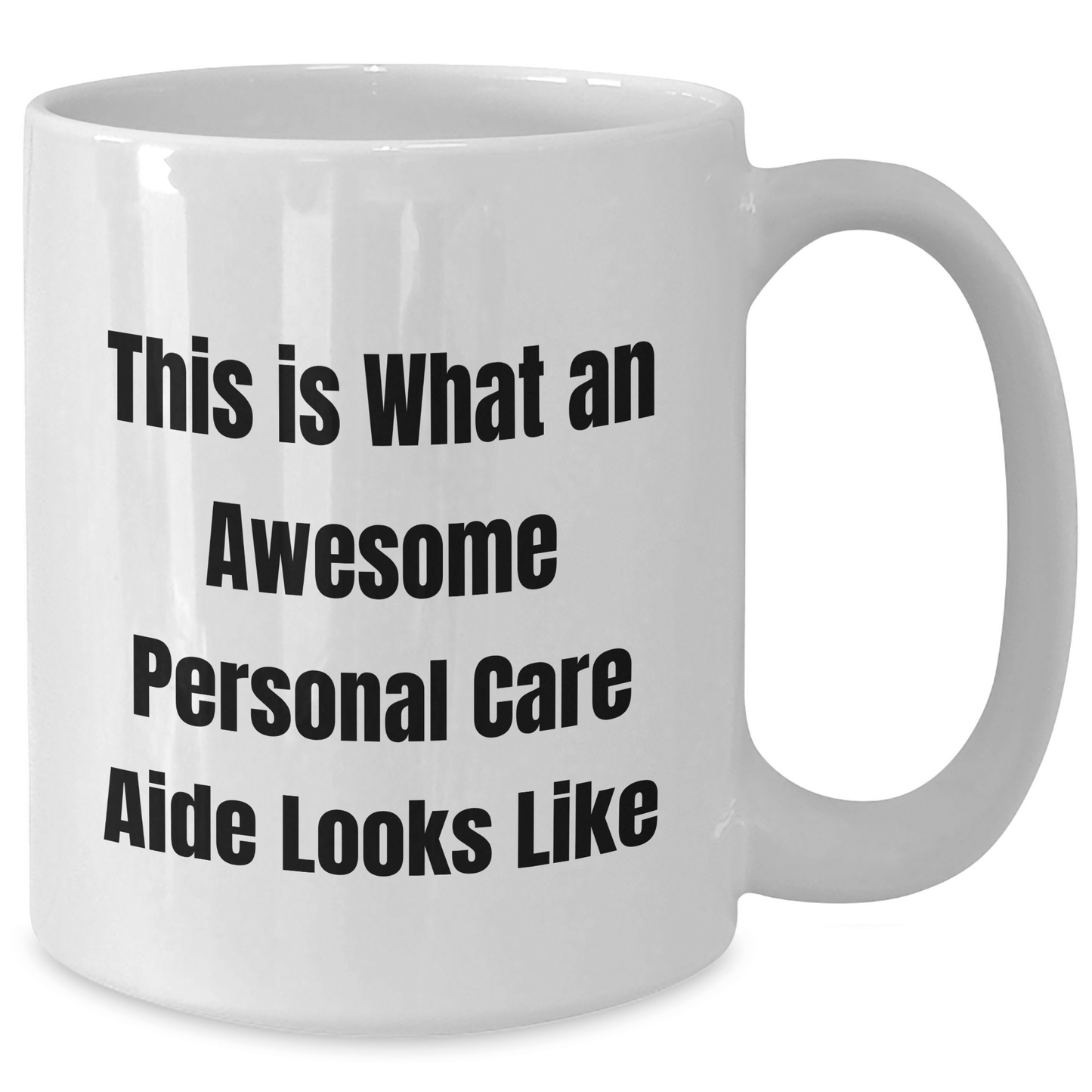 Funny Personal Care Aide Gifts from Friends - This Is What An Awesome Personal Care Aide Looks Like White Coffee Mug for Graduation - Victory Thru Vision