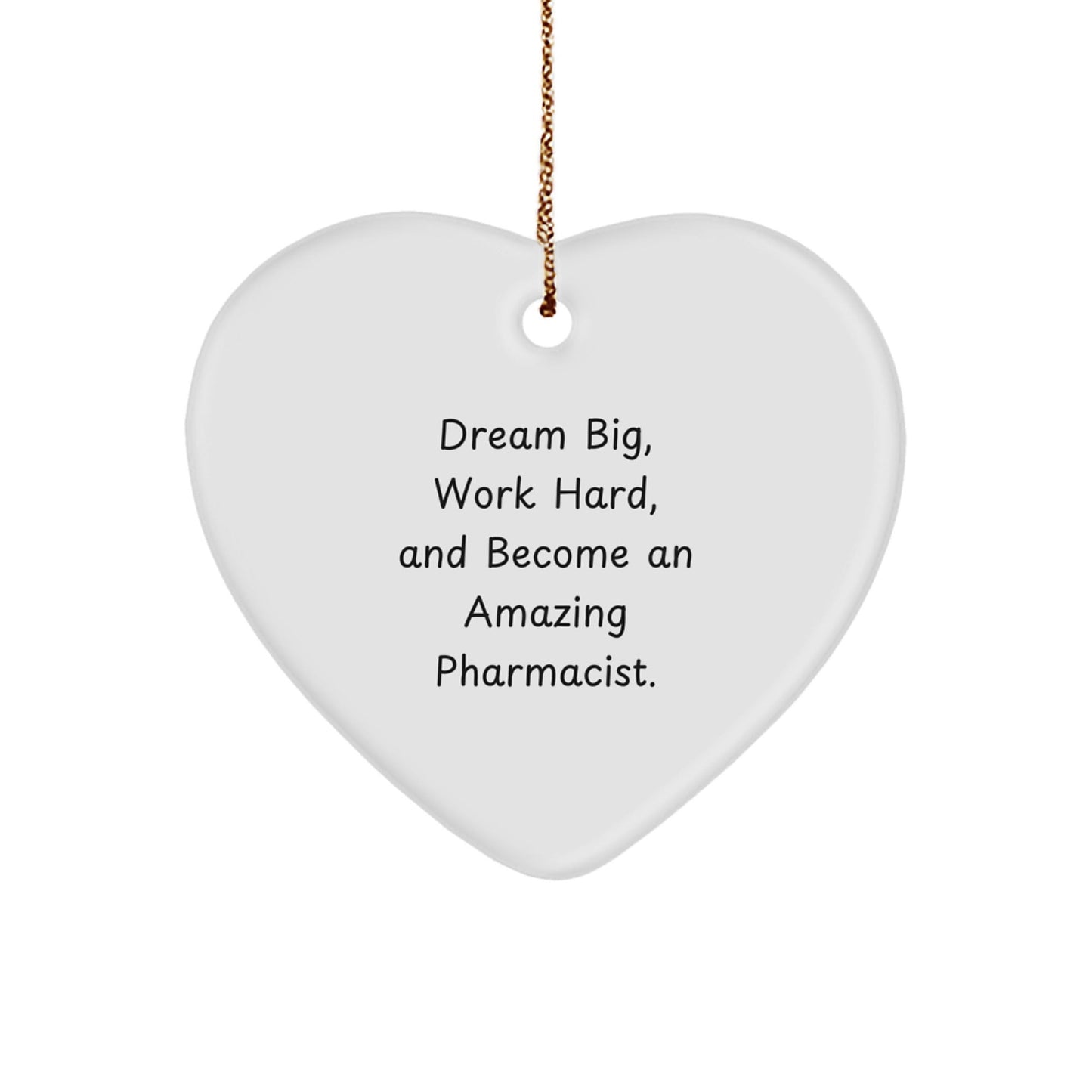 Funny Pharmacist Heart Ornament Gifts from Friends for Christmas Dream Big Work Hard - Victory Thru Vision
