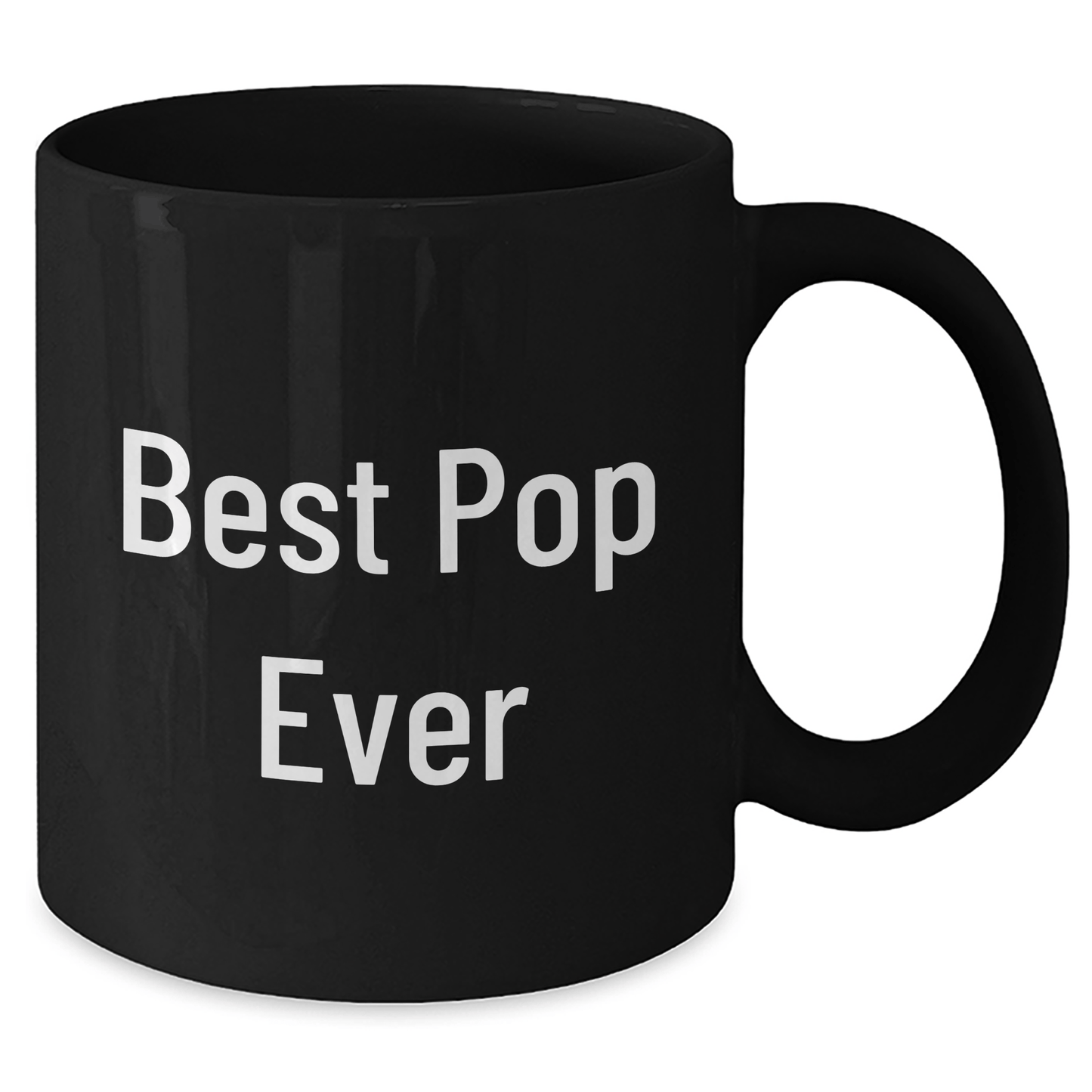 Funny Pop Quote Black Coffee Mug, Gifts from Mom for Best Pop Ever, 11oz or 15oz, Microwave and Dishwasher Safe - Victory Thru Vision