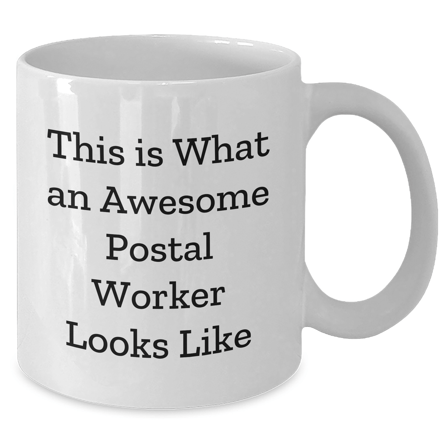 Funny Postal Worker Gifts from Mom - White Coffee Mug for Awesome Postal Workers - This Is What An Awesome Postal Worker Looks Like - Victory Thru Vision